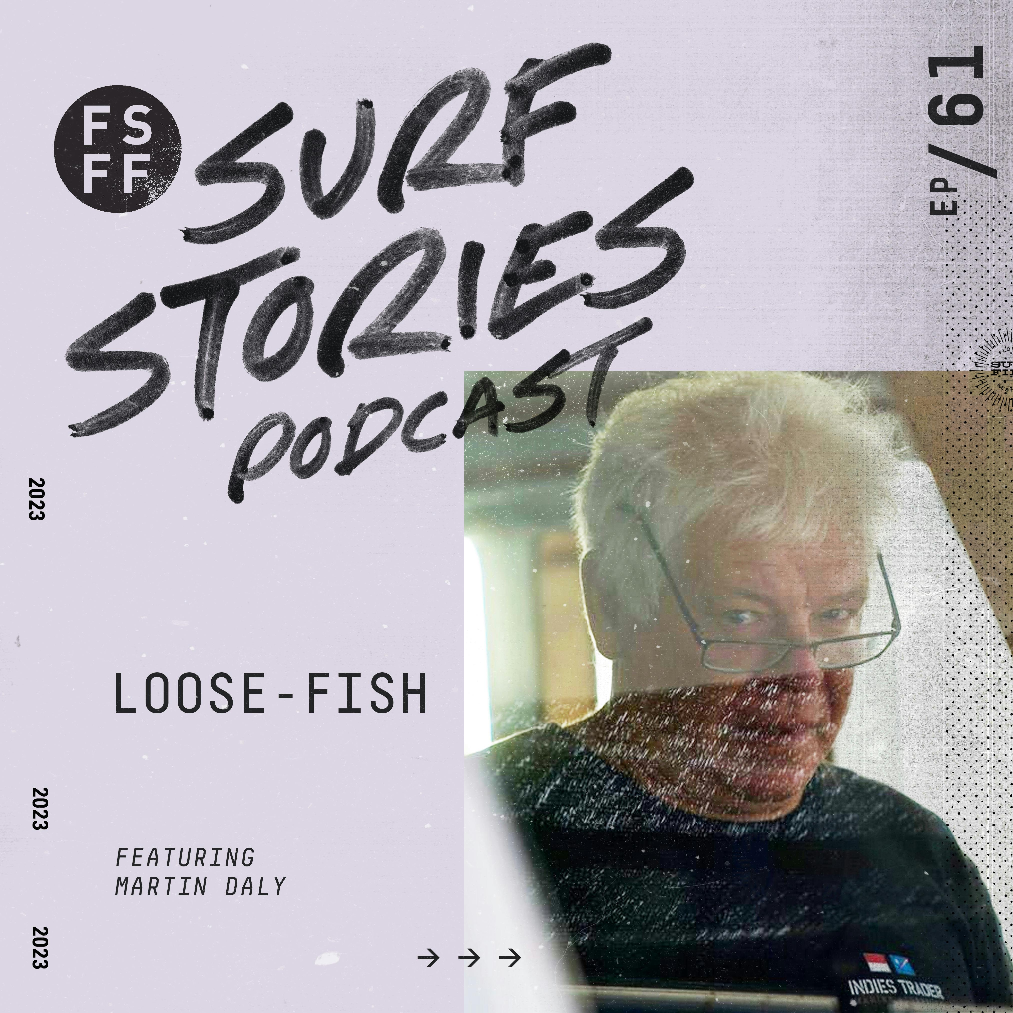 Loose-Fish with Martin Daly