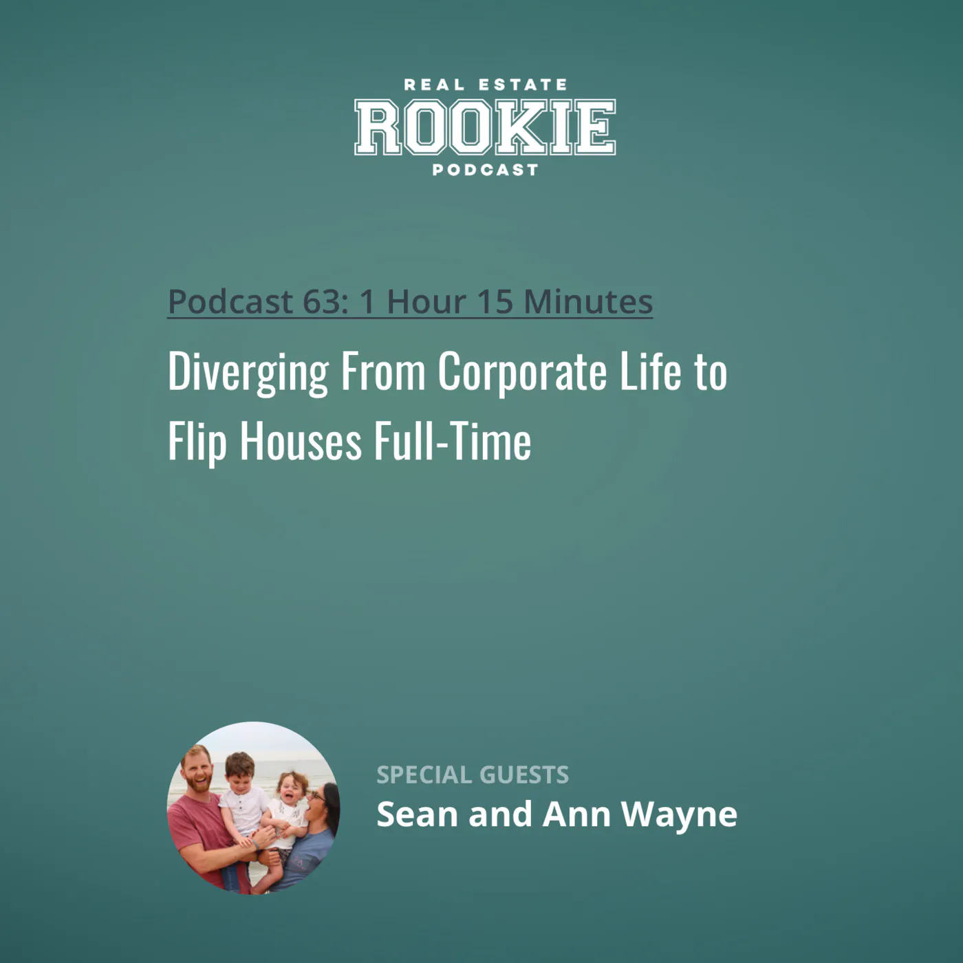 63: Diverging From Corporate Life to Flip Houses Full-Time with Sean and Ann Wayne