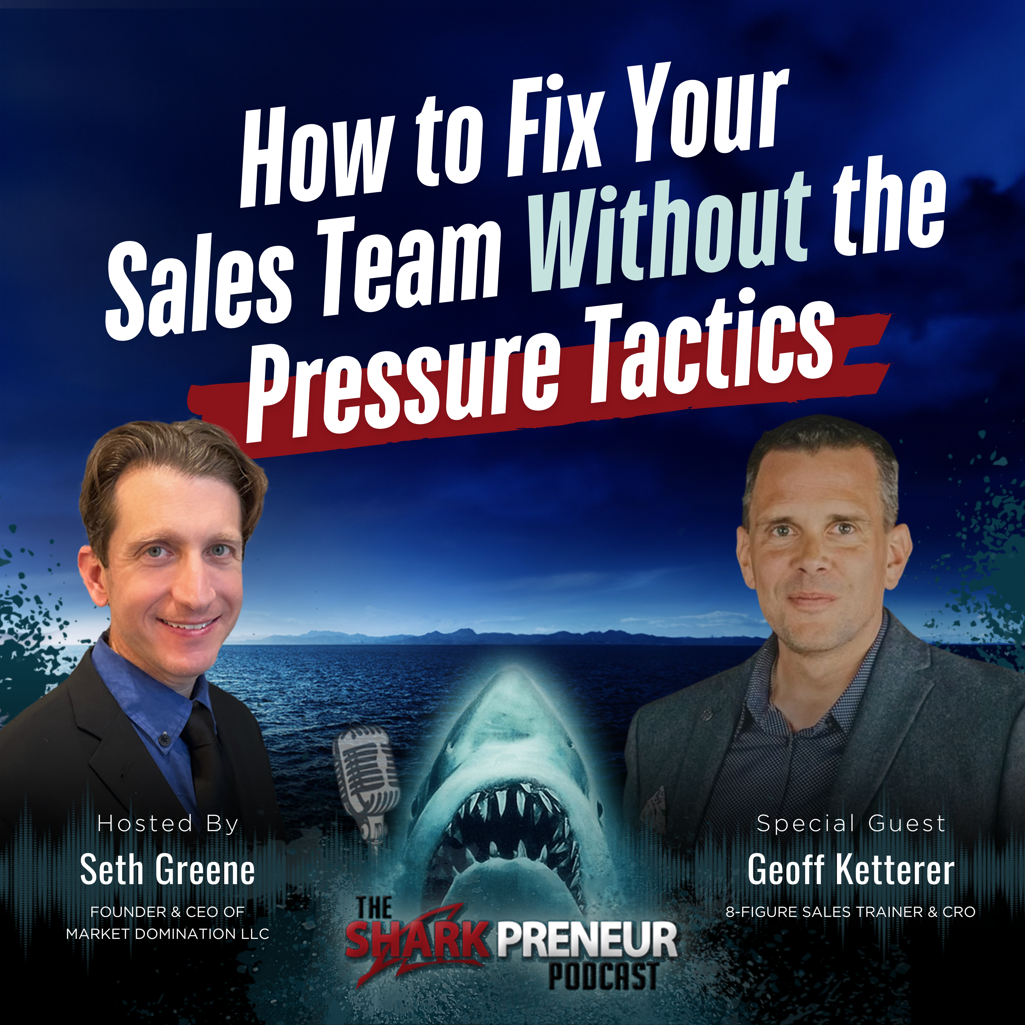 Episode 1172: How to Fix Your Sales Team Without the Pressure Tactics with Geoff Ketterer
