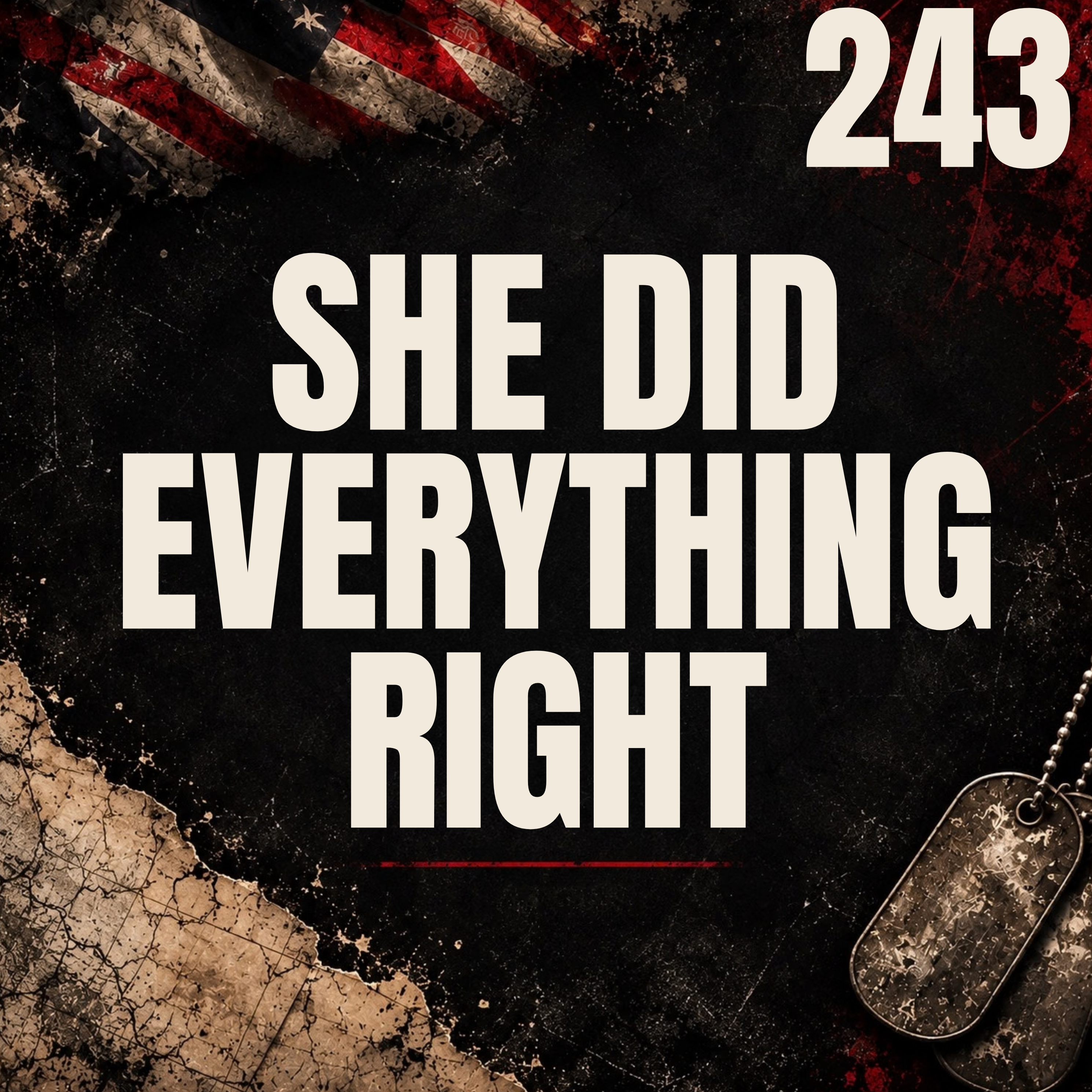 243 || She Did Everything Right || Tiffany Hill