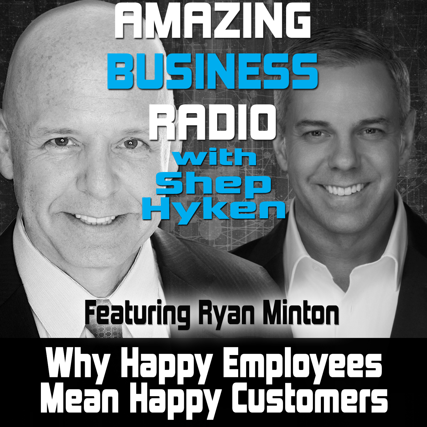 Why Happy Employees Mean Happy Customers Featuring Ryan Minton