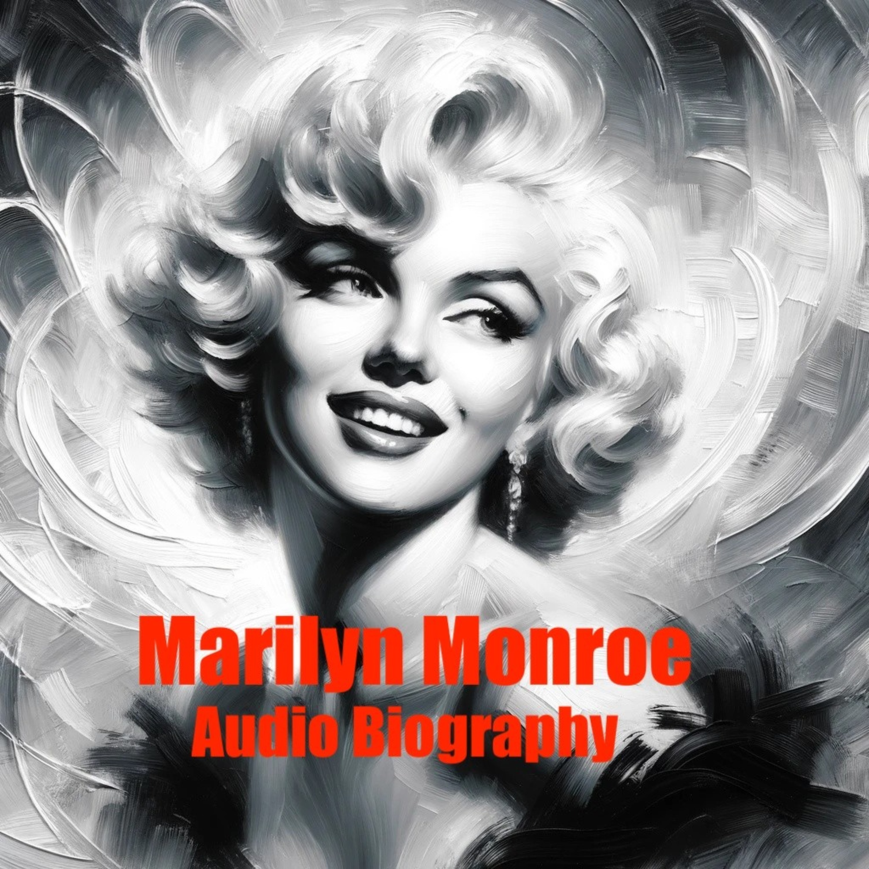 Marilyn Monroe - Audio Biography podcast artwork
