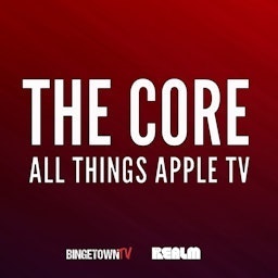 The Core: All Things Apple TV - Hijack