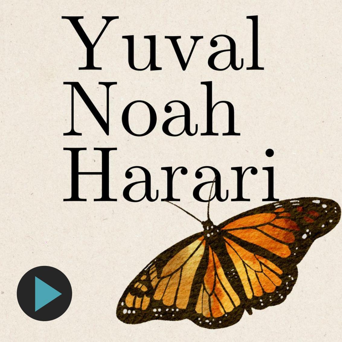 Yuval Noah Harari -  Making Sense of a World in Crisis