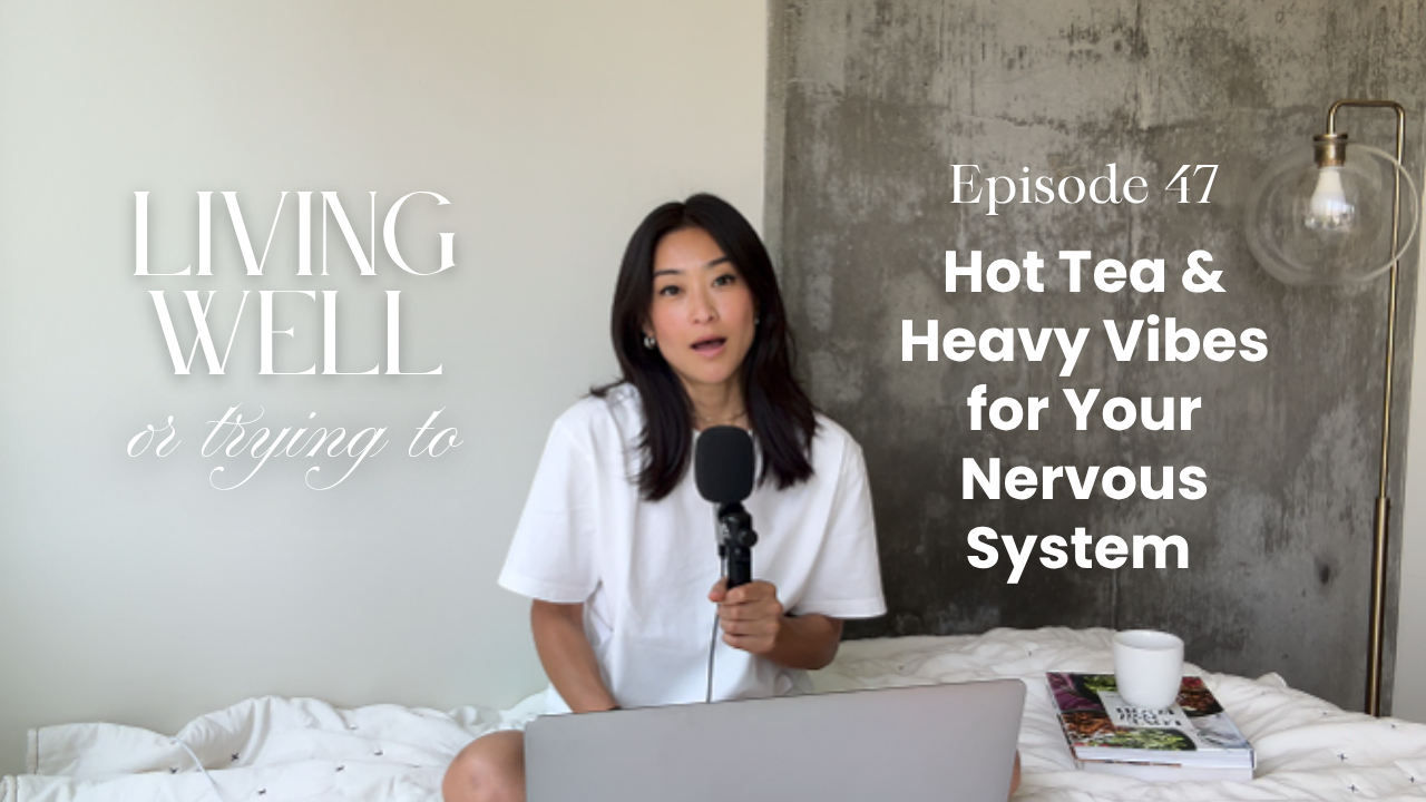 Episode 47: Hot Tea, Heavy Vibes, & Nervous System Tools for a World on Fire