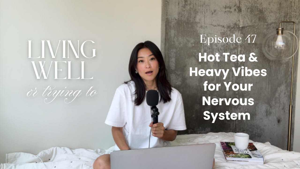 Episode 47: Hot Tea, Heavy Vibes, & Nervous System Tools for a World on Fire Episode 47: Hot Tea, Heavy Vibes, & Nervous System Tools for a World on Fire