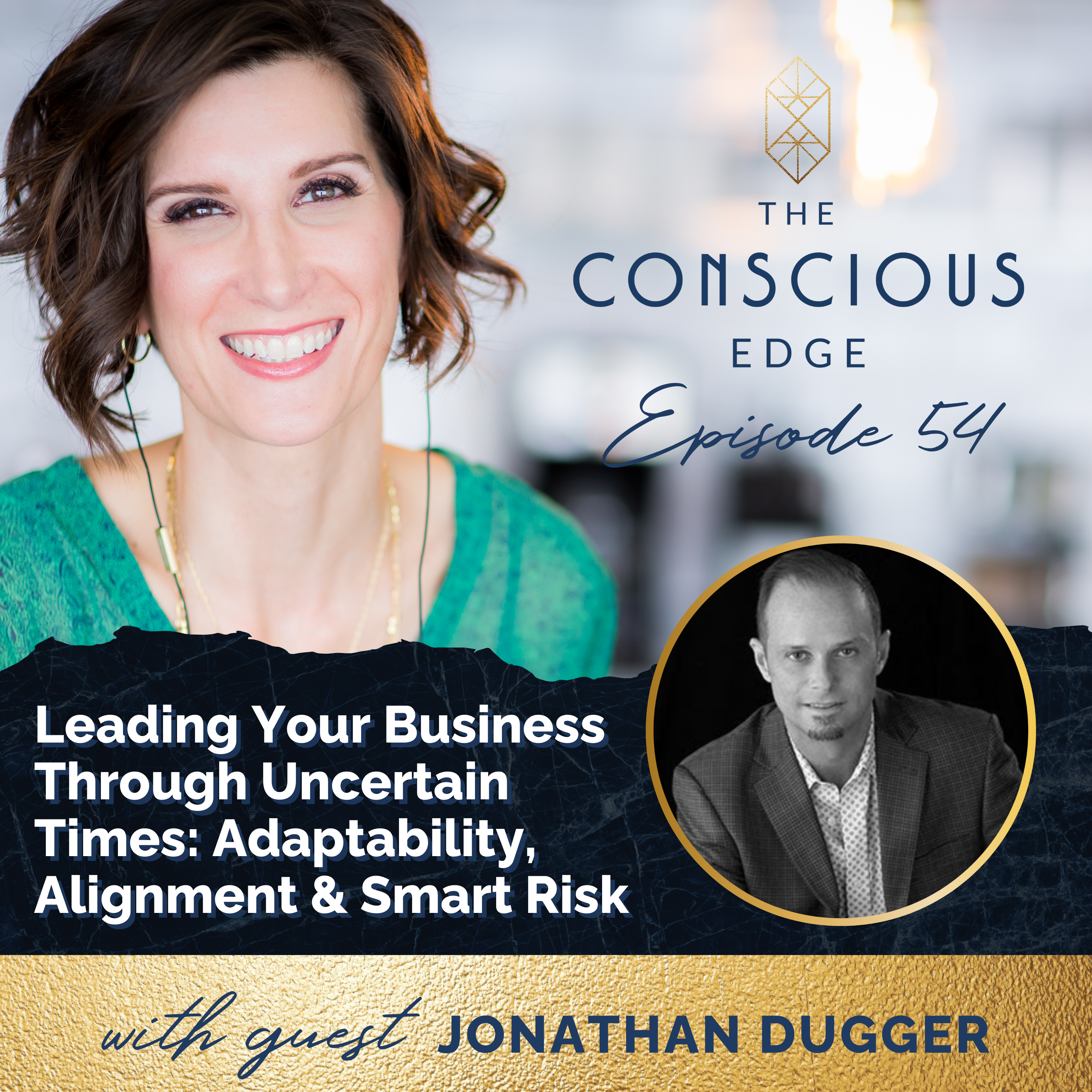 Leading Your Business through Uncertain Times: Adaptability, Alignment & Smart Risk EP 54 episode artwork