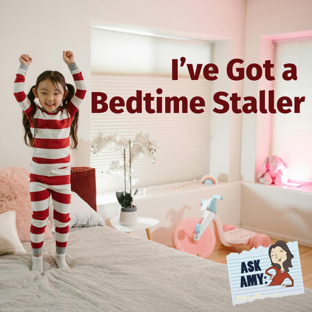 Ask Amy: I've Got a Bedtime Staller