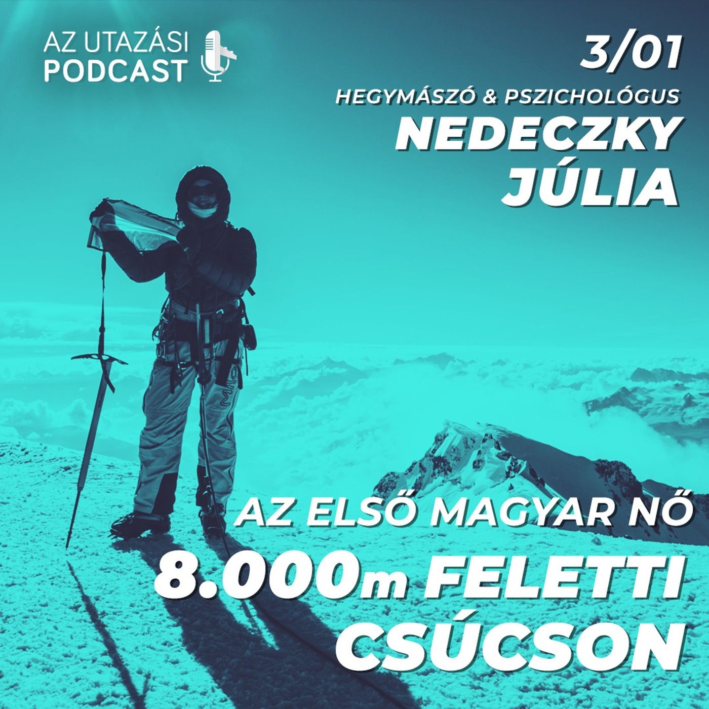 #31 Az első magyar nő 8.000 méter felett a halál zónájában // Nedeczky Júlia