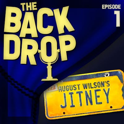 Episode 1:  August Wilson's JITNEY