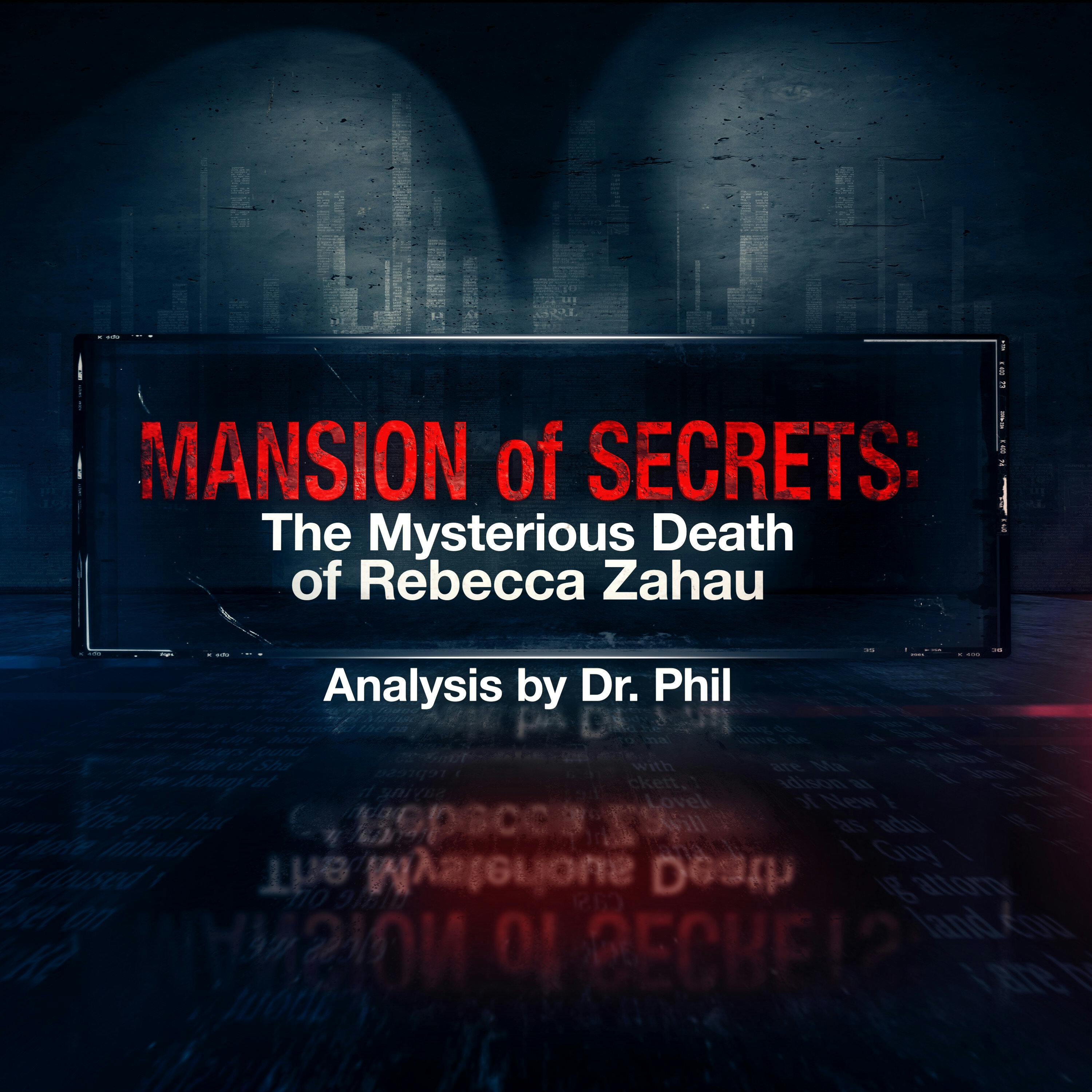 S2E4: Mansion of Secrets: The Mysterious Death of Rebecca Zahau - Analysis by Dr. Phil
