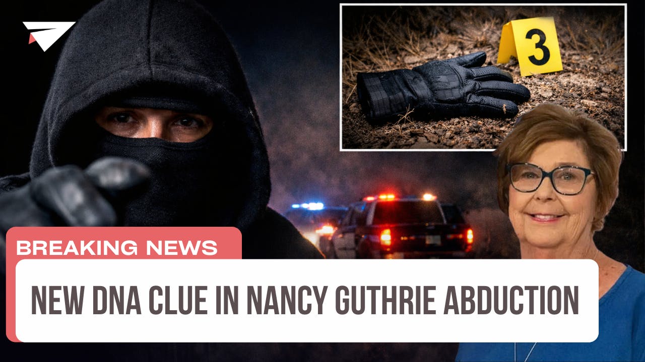 New DNA Clue in Nancy Guthrie Abduction, Breaking News New DNA Clue in Nancy Guthrie Abduction, Breaking News