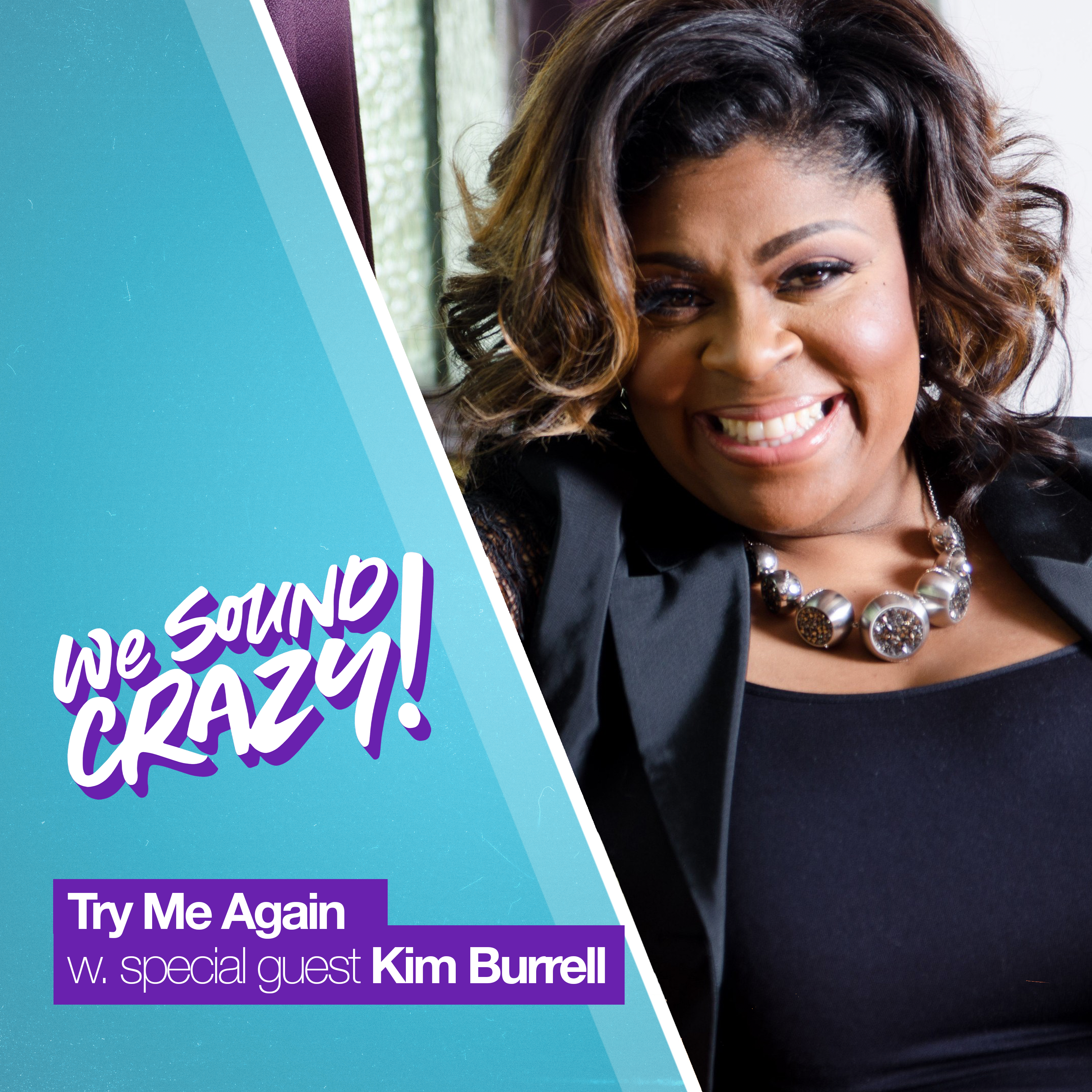 Try Me Again w. special guest Kim Burrell episode artwork