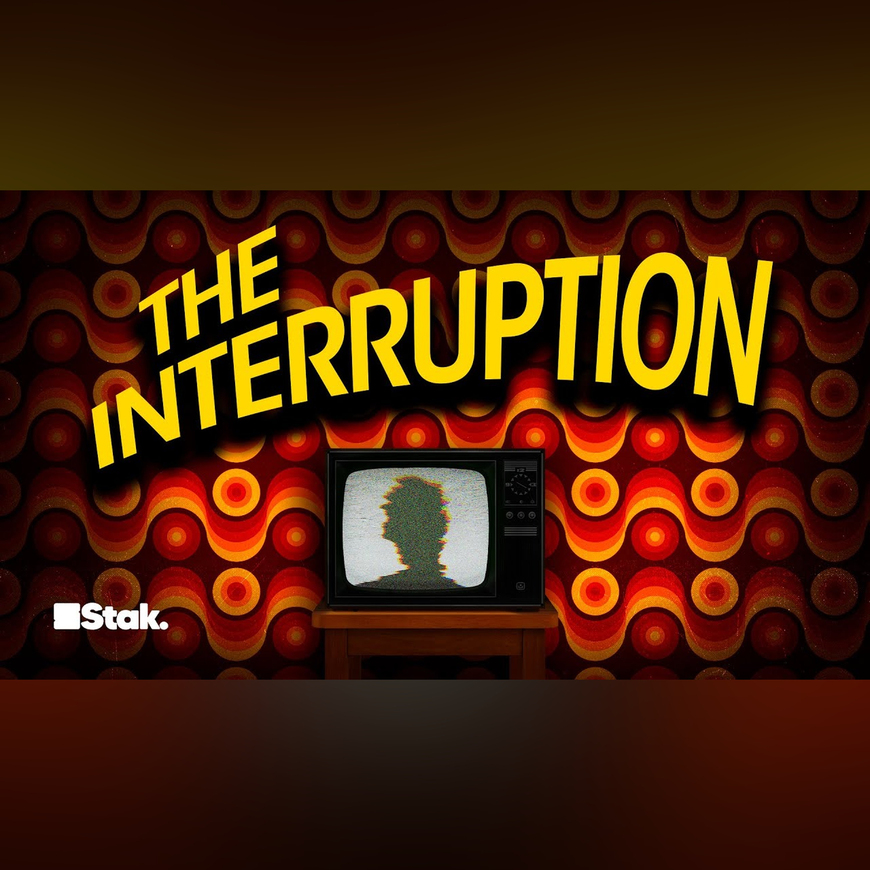 Introducing… THE INTERRUPTION