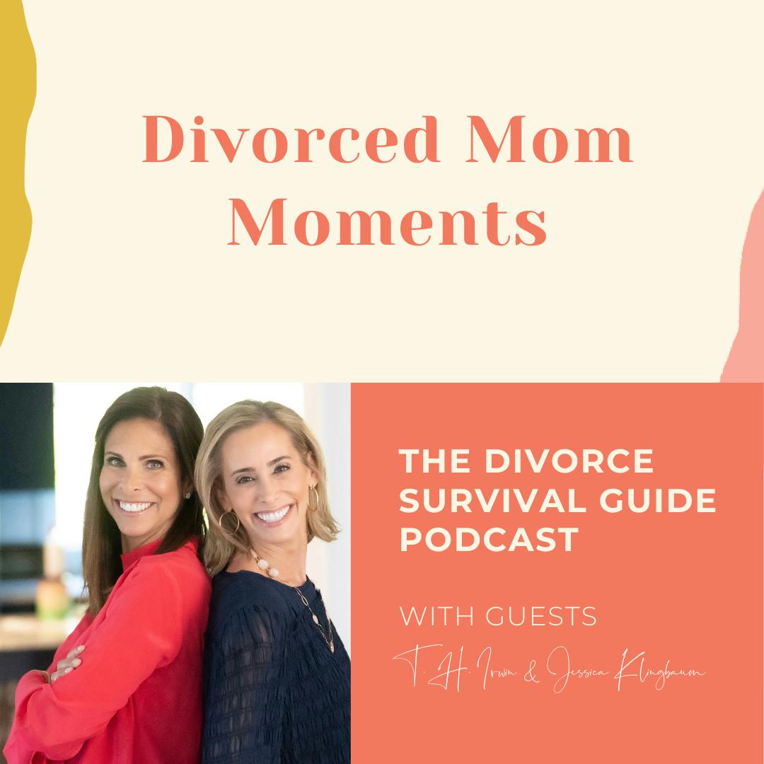 Episode 248: Divorced Mom Moments with the exEXPERTS T.H. Irwin & Jessica Klingbaum