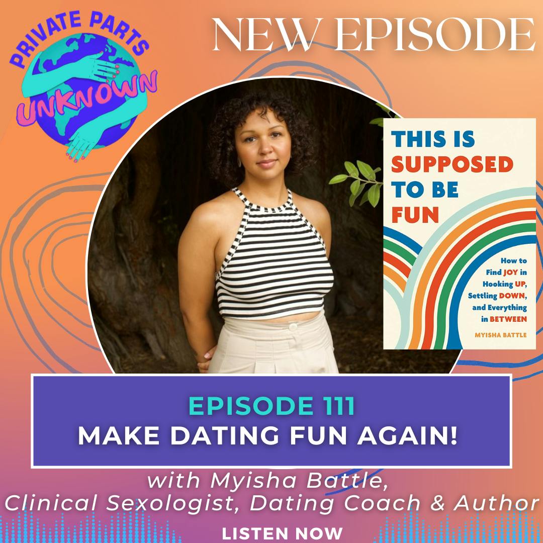 Make Dating Fun Again! with Myisha Battle, Clinical Sexologist, Dating Coach & Author of "This is Supposed to be Fun: How to Find Joy in Hooking Up, Settling Down, and Everything in Between"