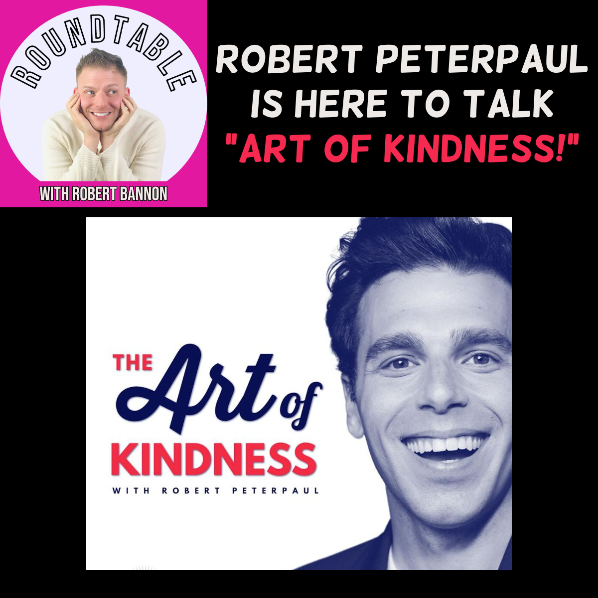 Podcast Host Robert Peterpaul Talks "The Art of Kindness" Here On BPN!