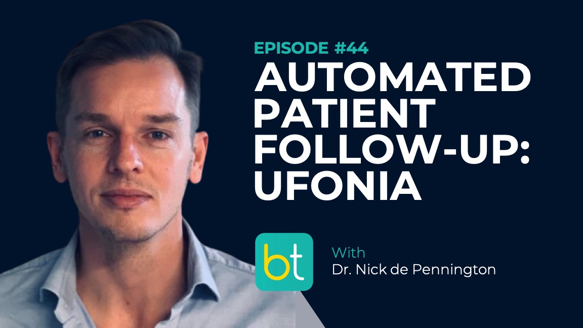 Ep. 44 Automated Patient Follow-Up: Ufonia with Dr. Nick de Pennington