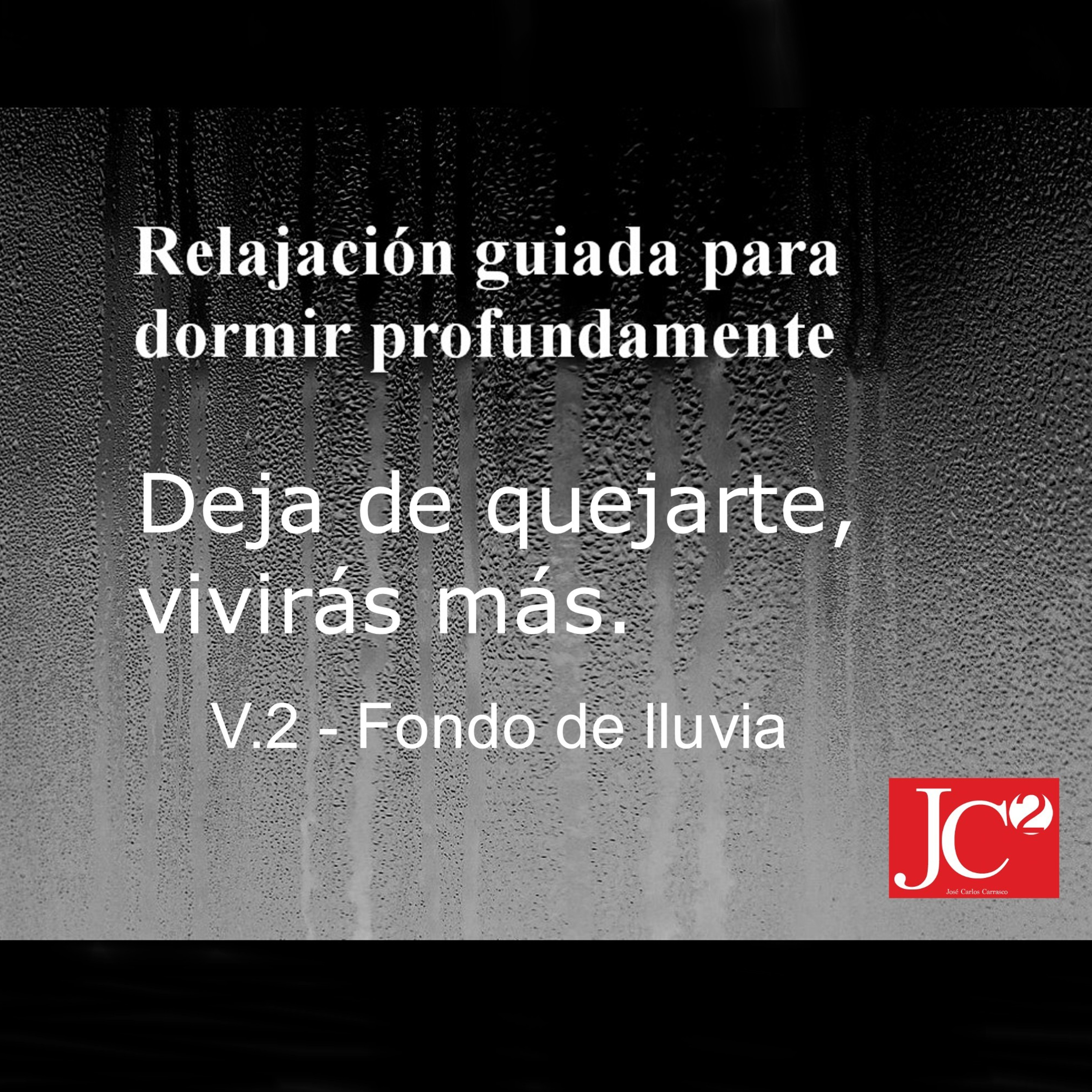 RELAJACIÓN PARA DORMIR. Deja de quejarte, vivirás más. Fondo de lluvia. episode artwork
