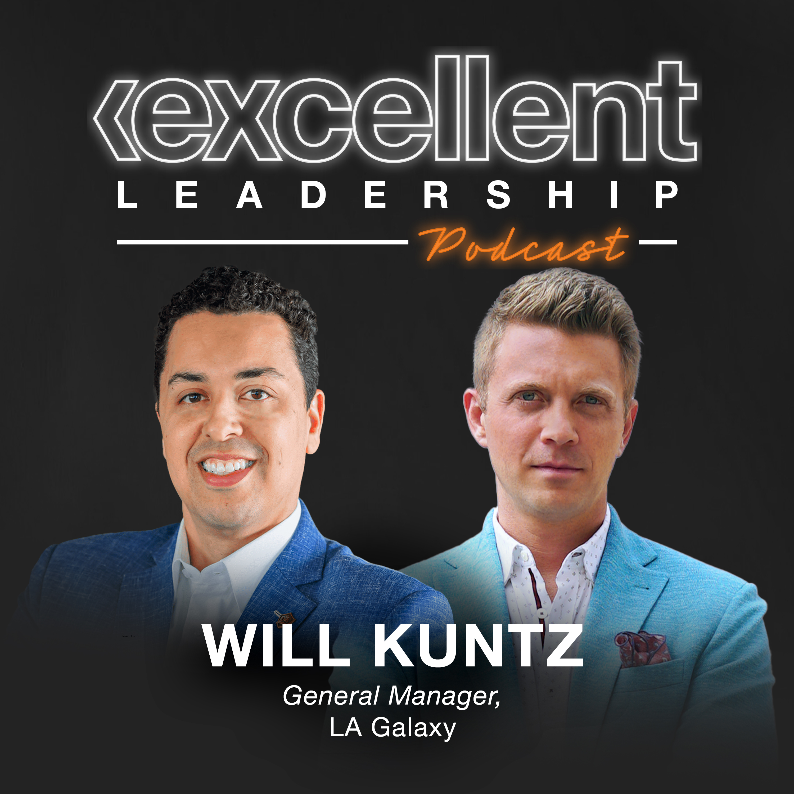 Will Kuntz (General Manager of Los Angeles Galaxy) on From The Yankees To MLS, Department Philosophies, Planning For Championship Success  - EPISODE 9