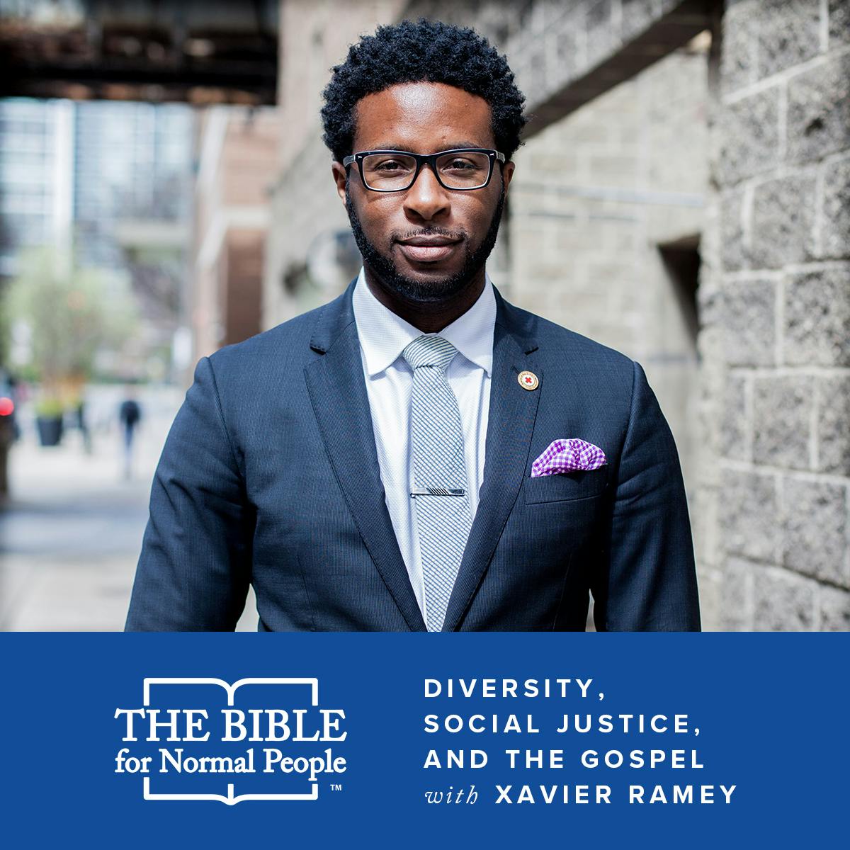 Episode 119: Xavier Ramey - Diversity, Social Justice, and the Gospel