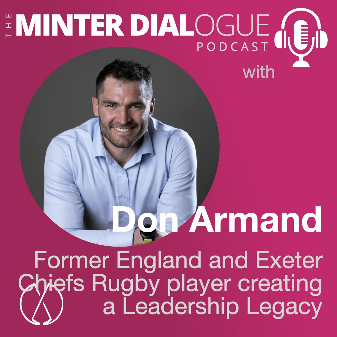 Unveiling the True Essence of Leadership with Exeter Chiefs' Don Armand: Rugby, Resilience, Leadership and the Pursuit of Legacy (MDE564)