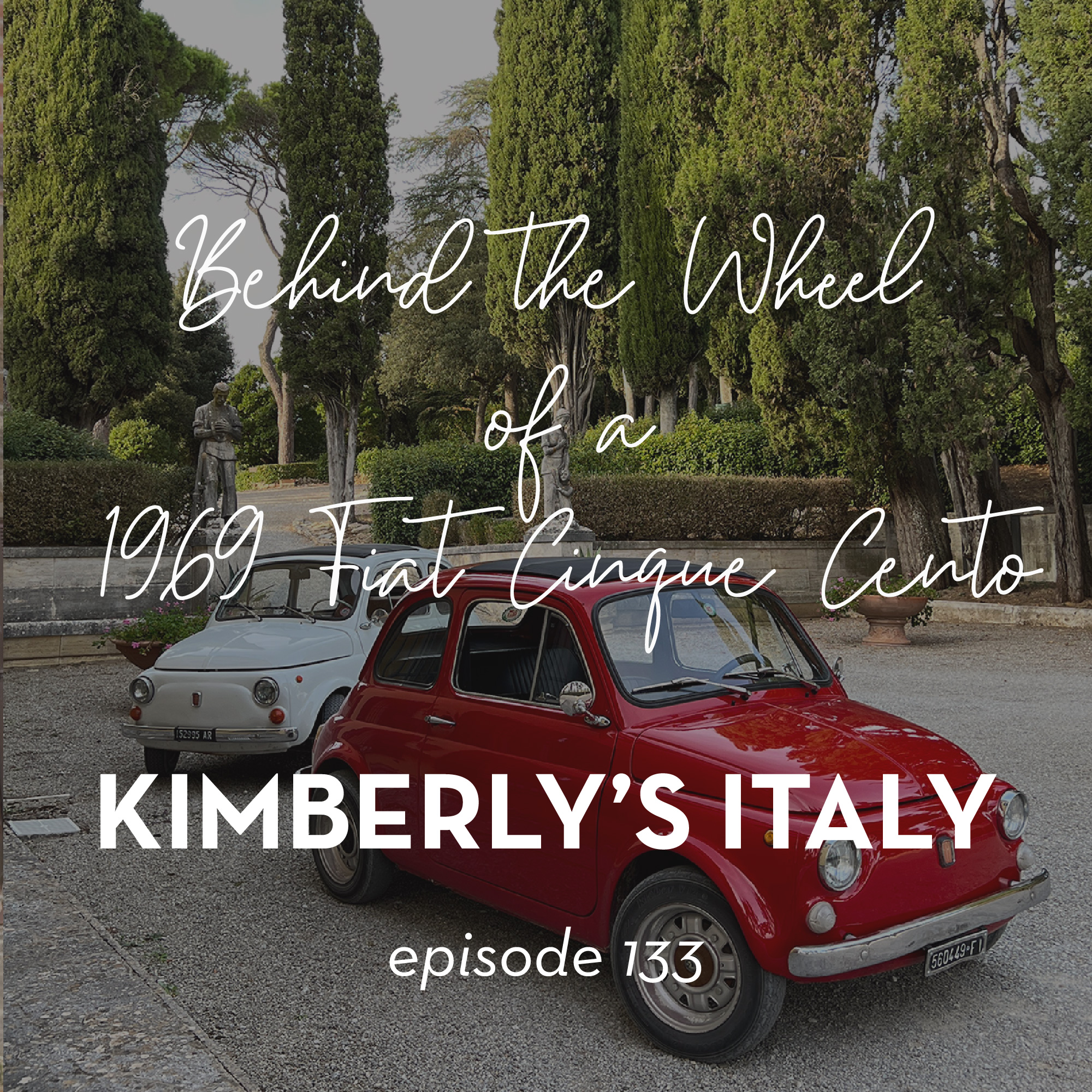 133. Behind the Wheel of a 1969 Fiat Cinque Cento… What a Day!