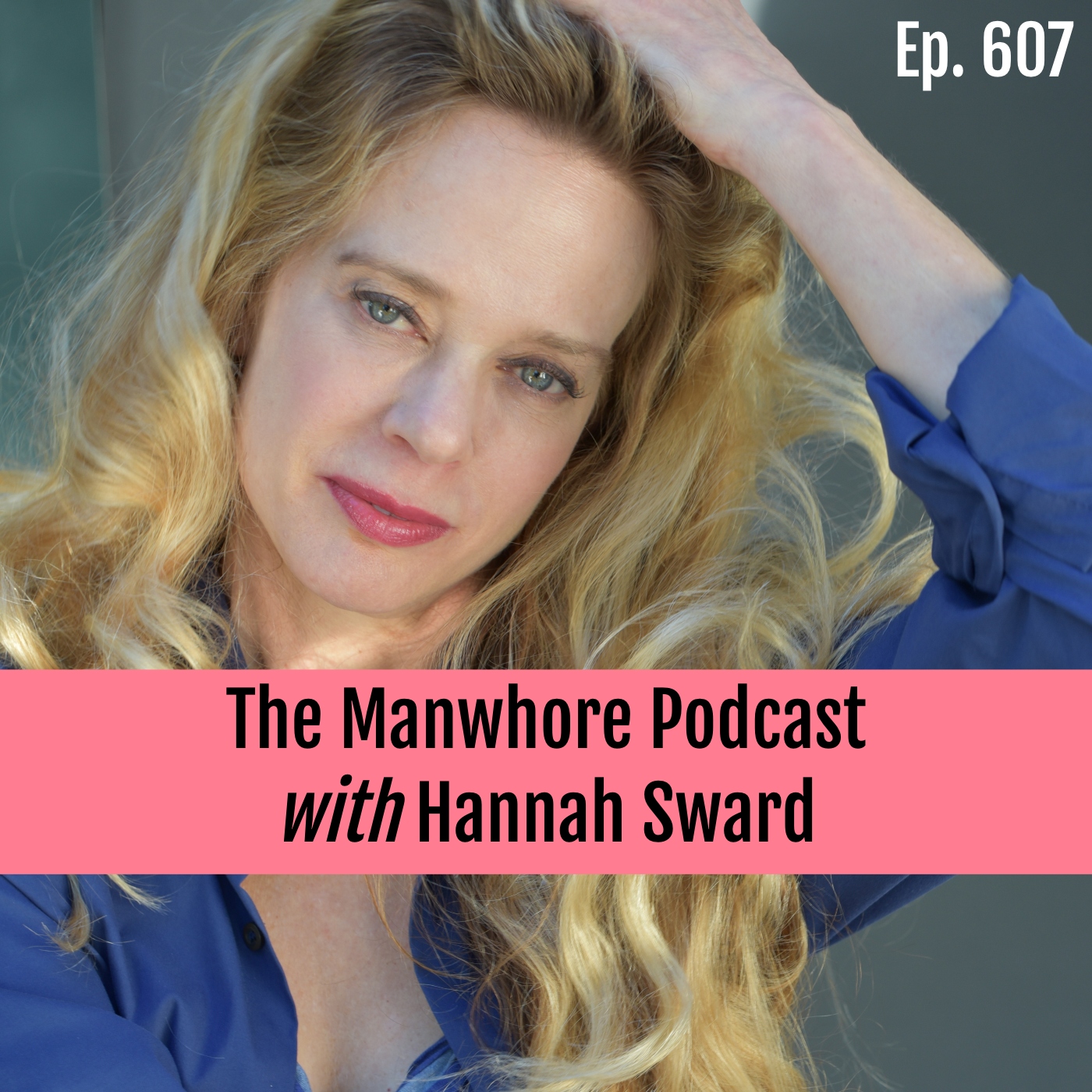 Ep. 607: Stripping Sisters and Sobering Up with Hannah Sward