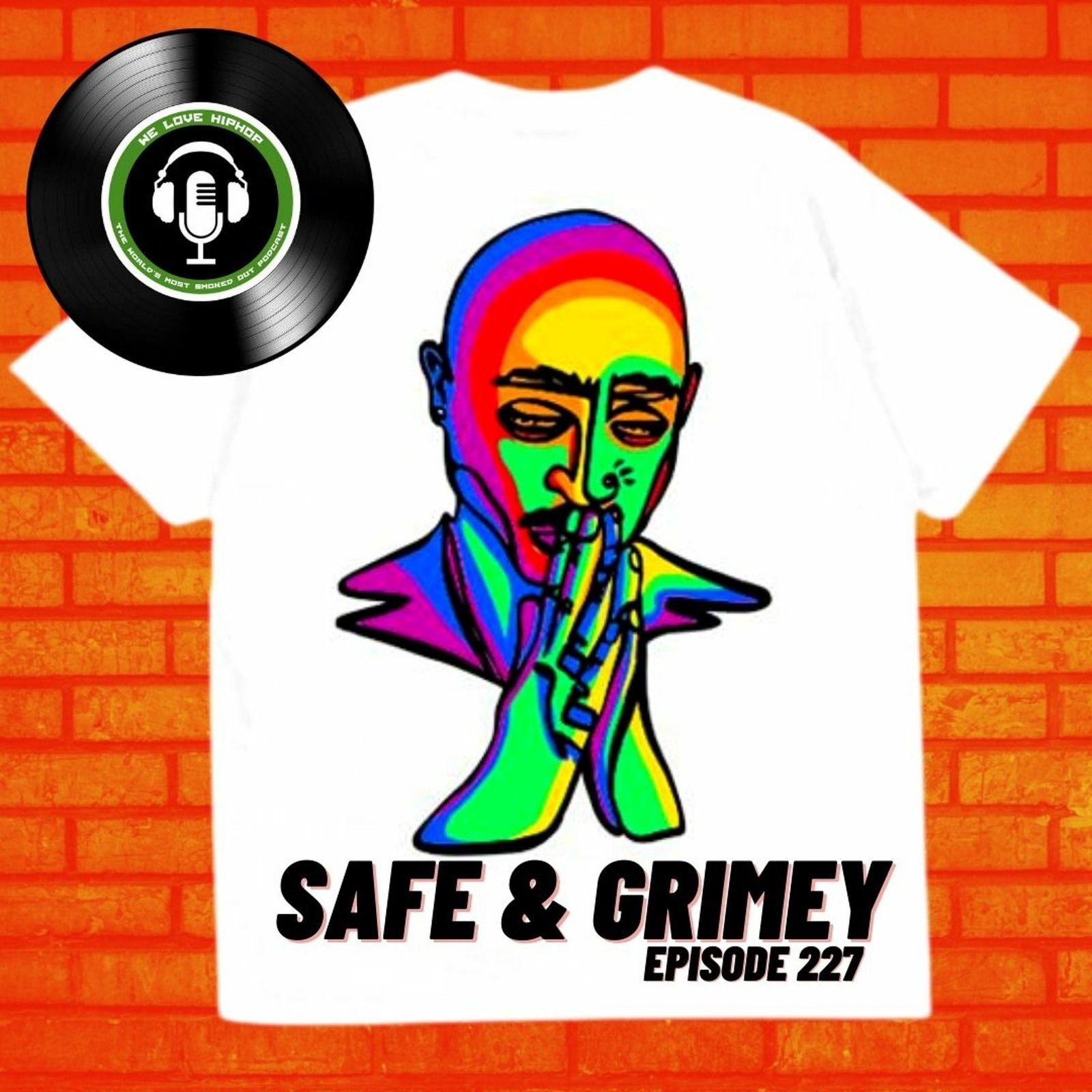 Safe & Grimey w/ Guest Co Host Mucho TV | We Love Hip Hop Podcast Ep227 episode artwork