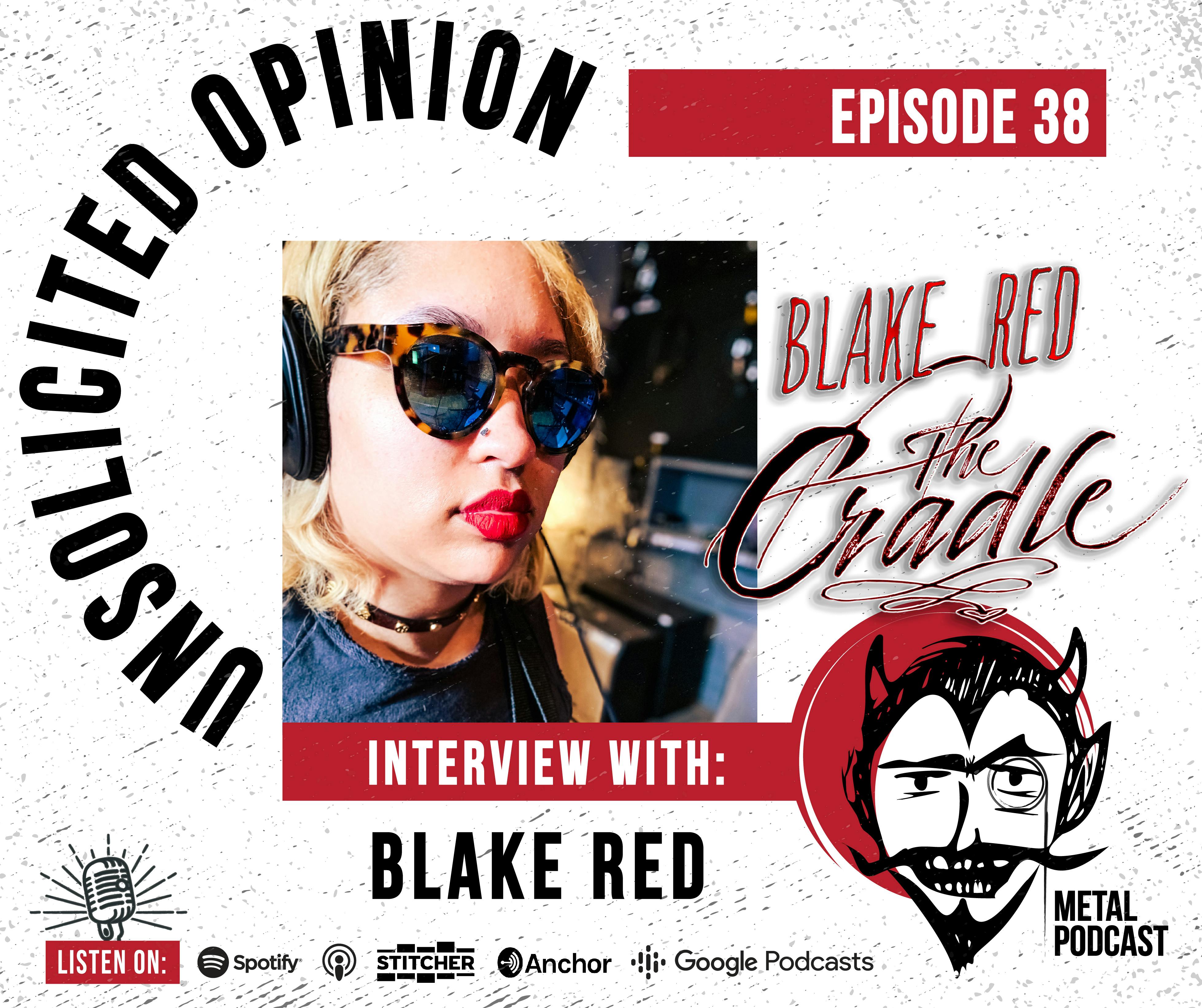 Unsolicited Opinion Metal Podcast Episode 38: Interview with Blake Red