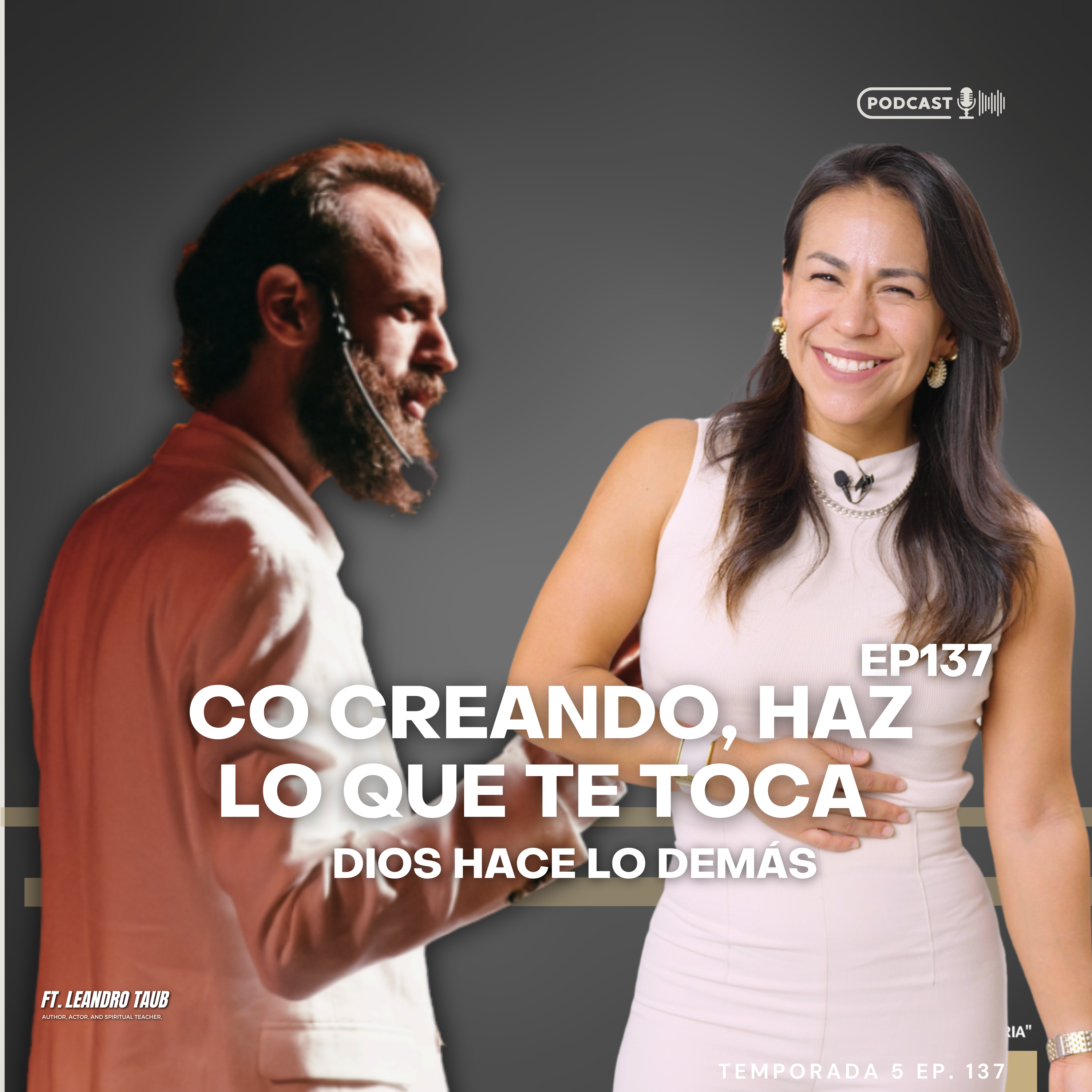 #137 Co Creando, Haz lo que te toca, Dios hace lo demás Ft. Leandro Taub