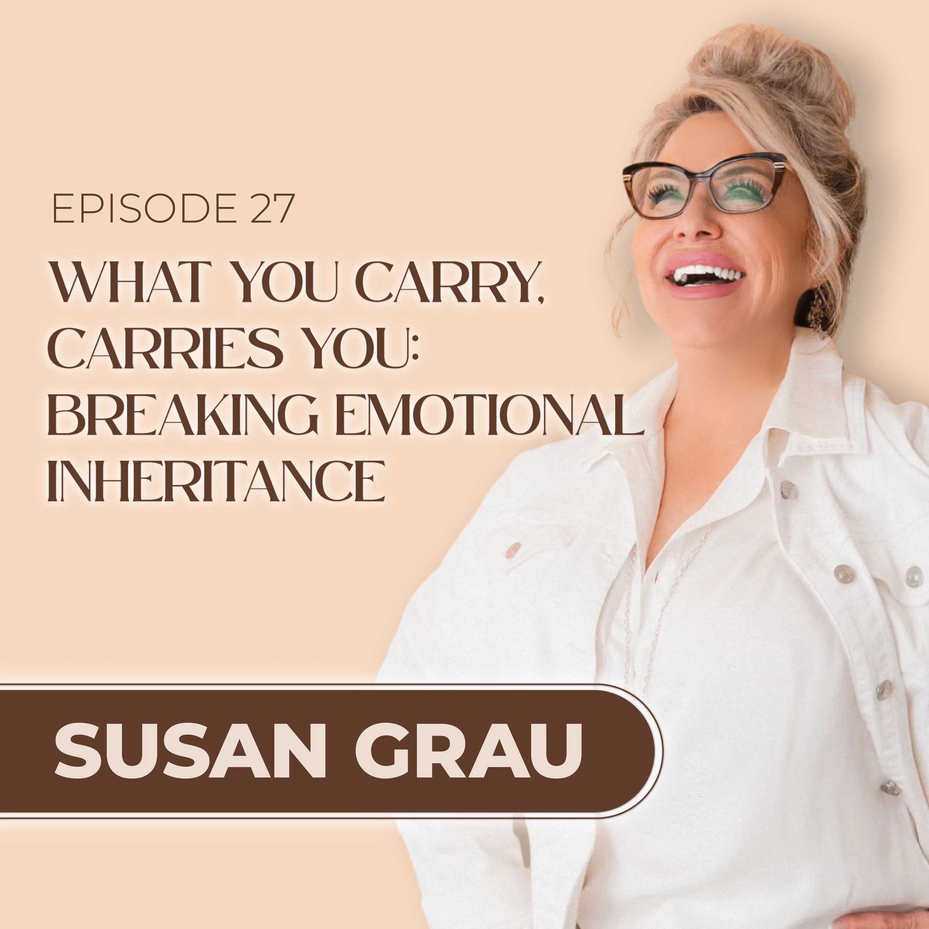 What You Carry, Carries You: Breaking Emotional Inheritance episode artwork