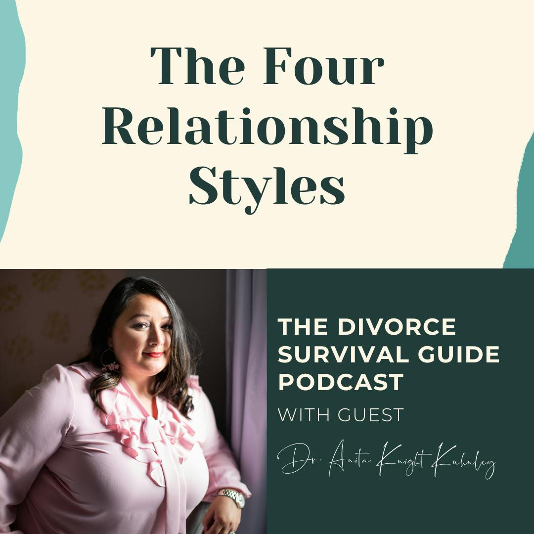 Episode 245: The Four Relationship Styles with Dr. Anita Knight Kuhnley