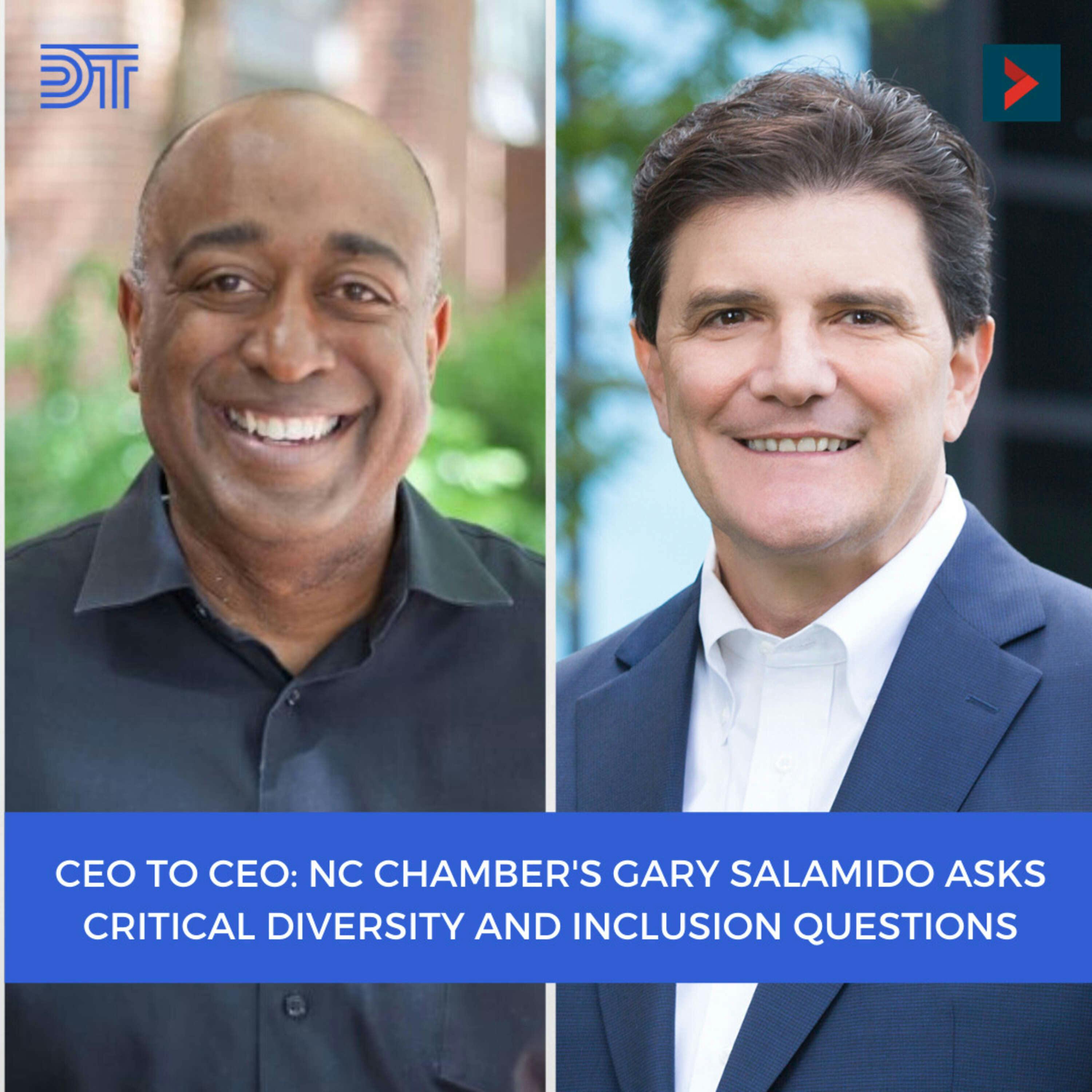 CEO to CEO: NC Chamber's Gary Salamido Asks Critical Diversity and Inclusion Questions