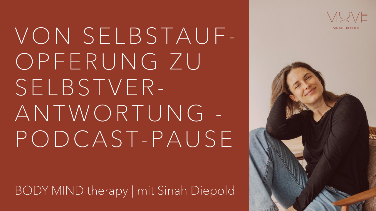 Von Selbstaufopferung zu Selbstverantwortung - Podcast-Pause