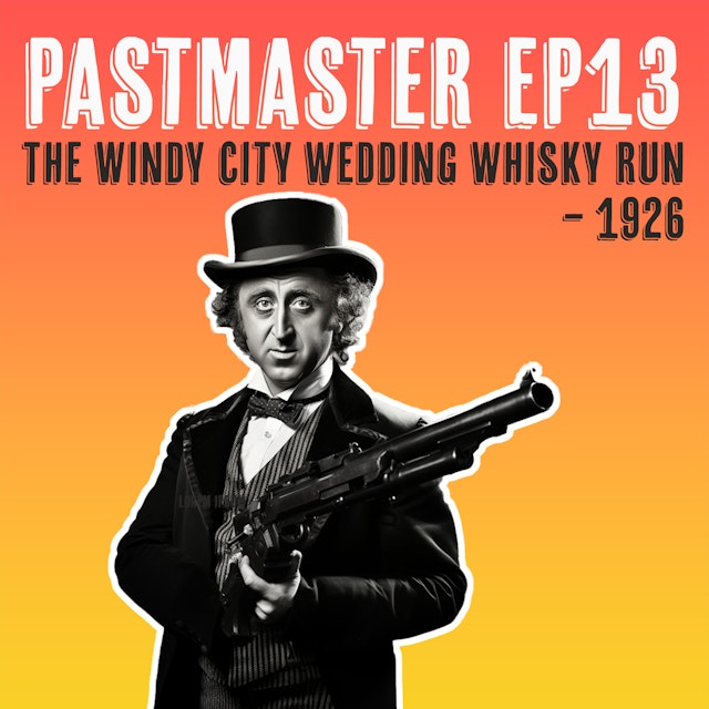 Al Capone and the Windy City Wedding Whisky Plot (ft. Nick Horseman)