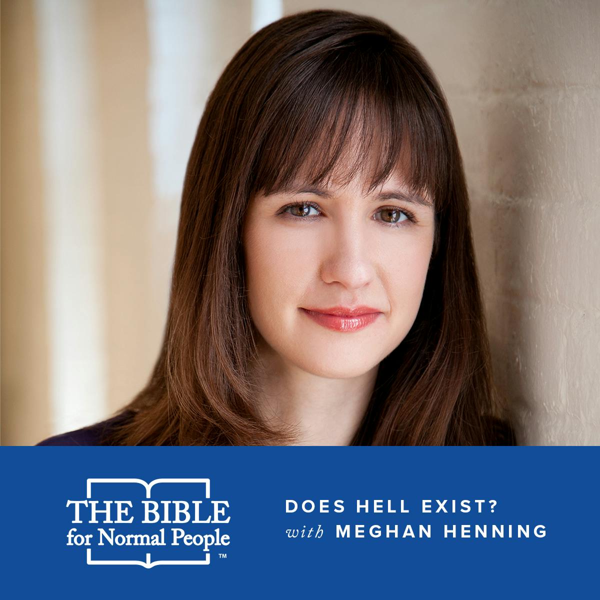 Episode 118: Meghan Henning - Does Hell Exist?