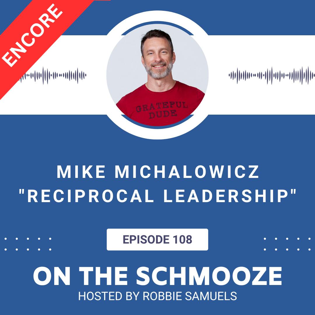 Encore OTS 108: Reciprocal Leadership – Mike Michalowicz