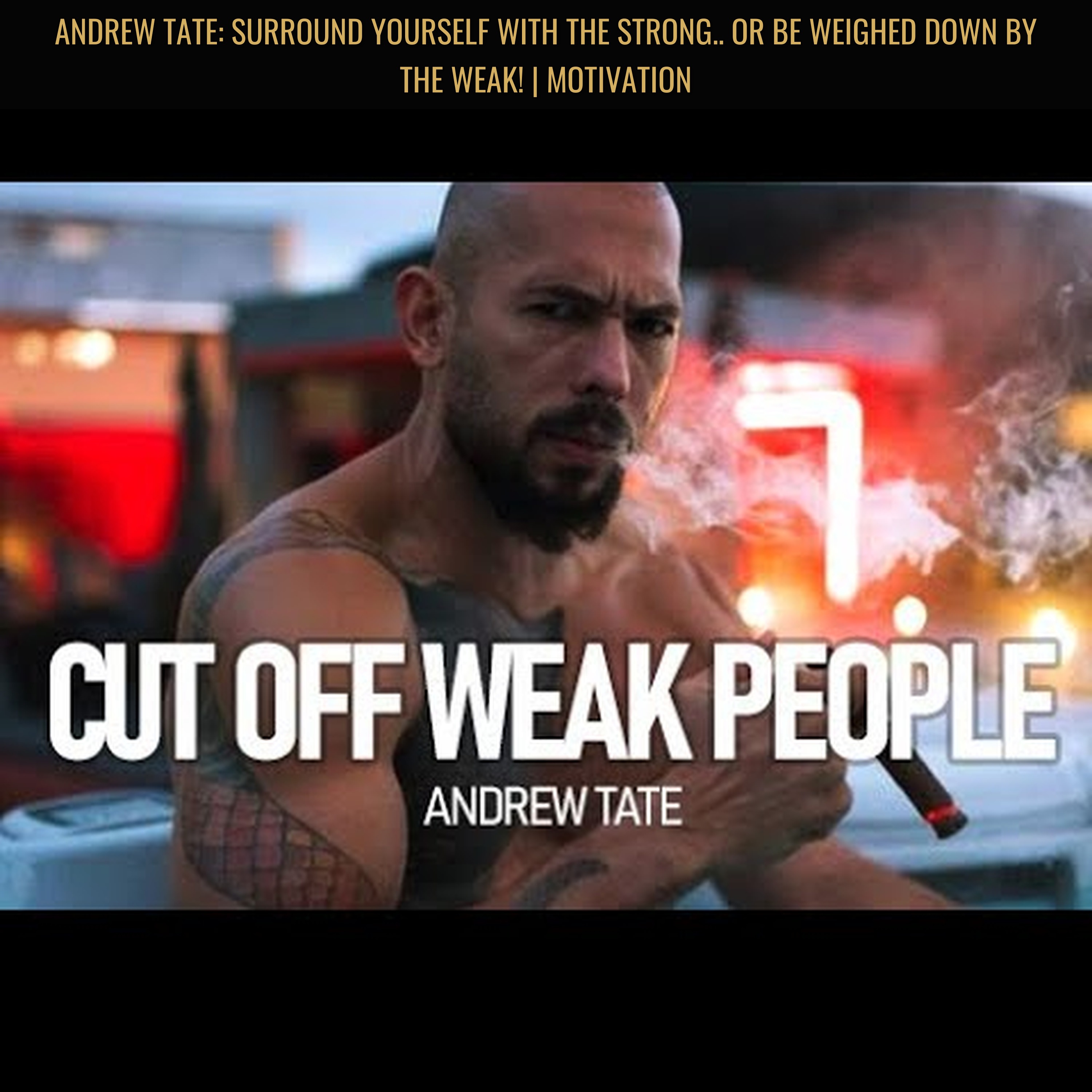 Andrew Tate: Surround Yourself with the Strong.. or Be Weighed Down by the Weak! | Motivation