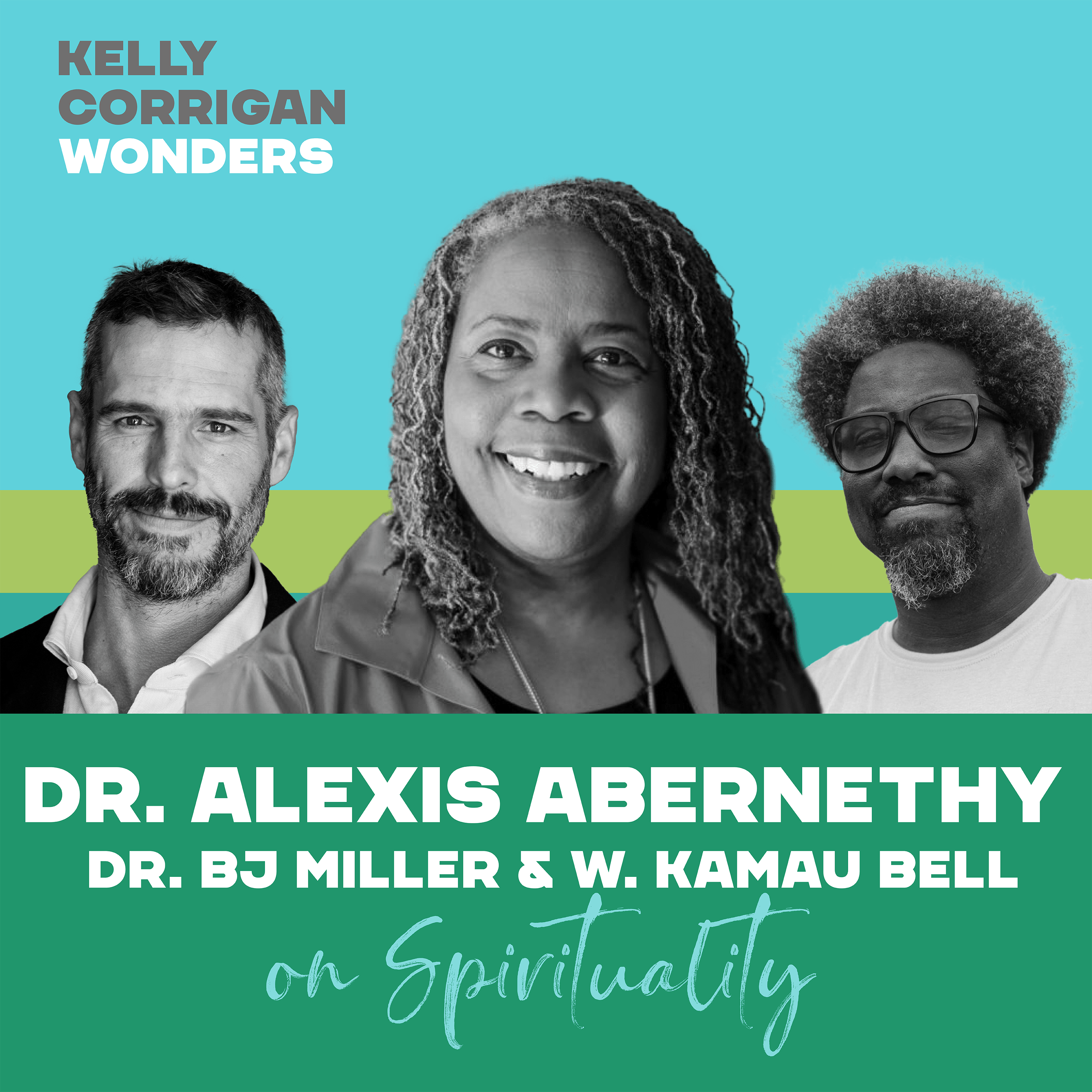 Thumbnail for "Going Deep on Spirituality and Well Being with Alexis Abernathy, W. Kamau Bell and Dr. BJ Miller". Thumbnail for "Going Deep on Spirituality and Well Being with Alexis Abernathy, W. Kamau Bell and Dr. BJ Miller".