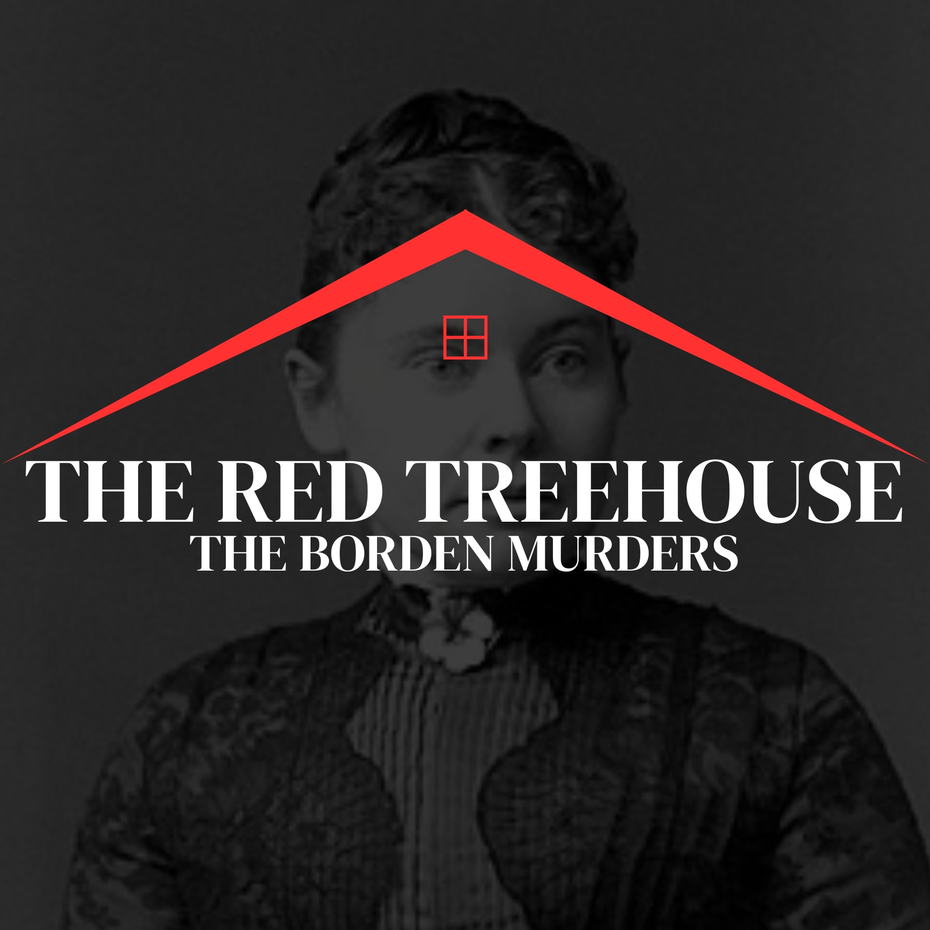 284: Lizzie Borden Took An Axe...Or Did She? | The Borden Murders episode artwork