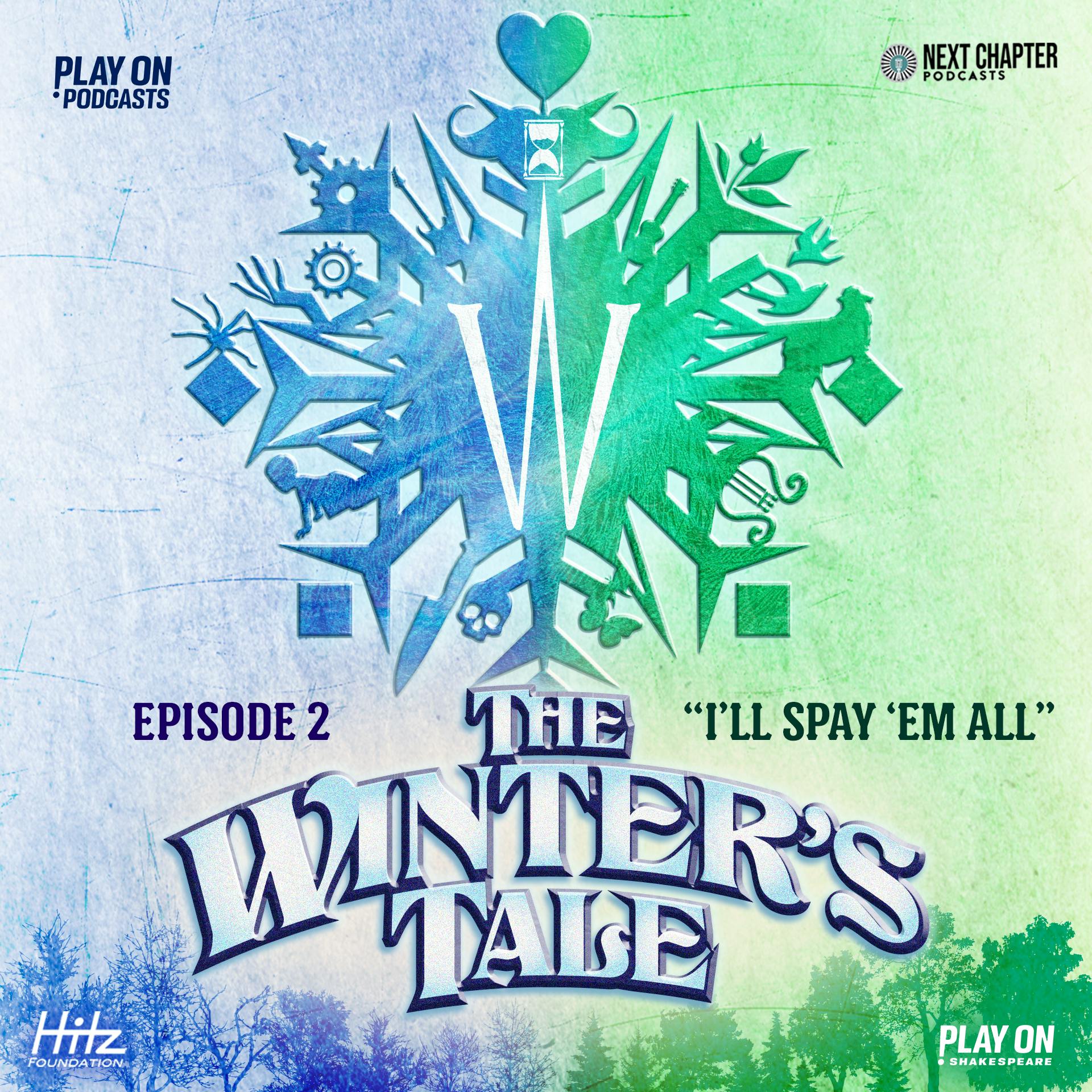 The Winter's Tale - Episode 2 - I'll Spay 'Em All
