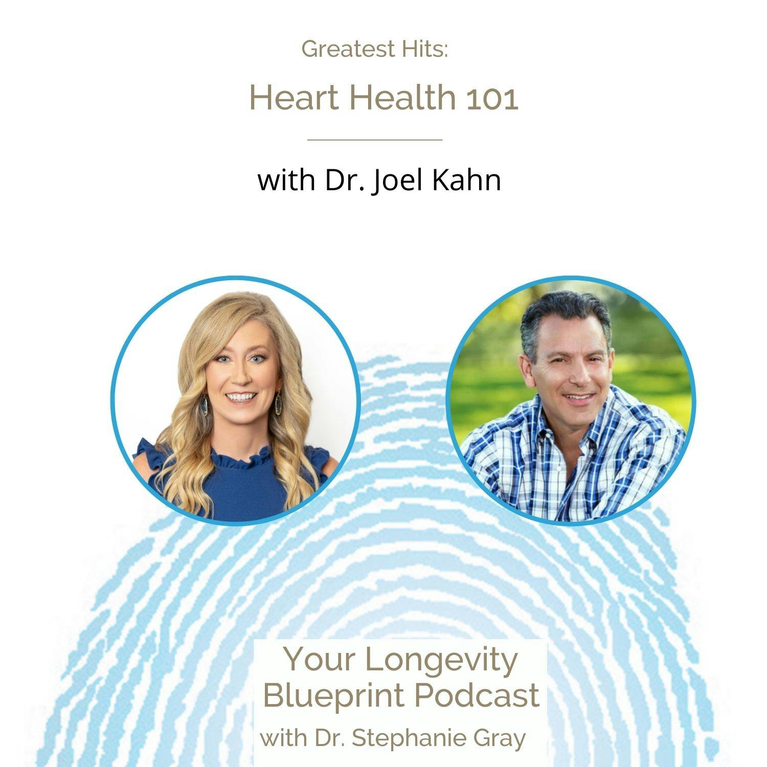 Greatest Hits: Heart Health 101 with Dr. Joel Kahn Greatest Hits: Heart Health 101 with Dr. Joel Kahn