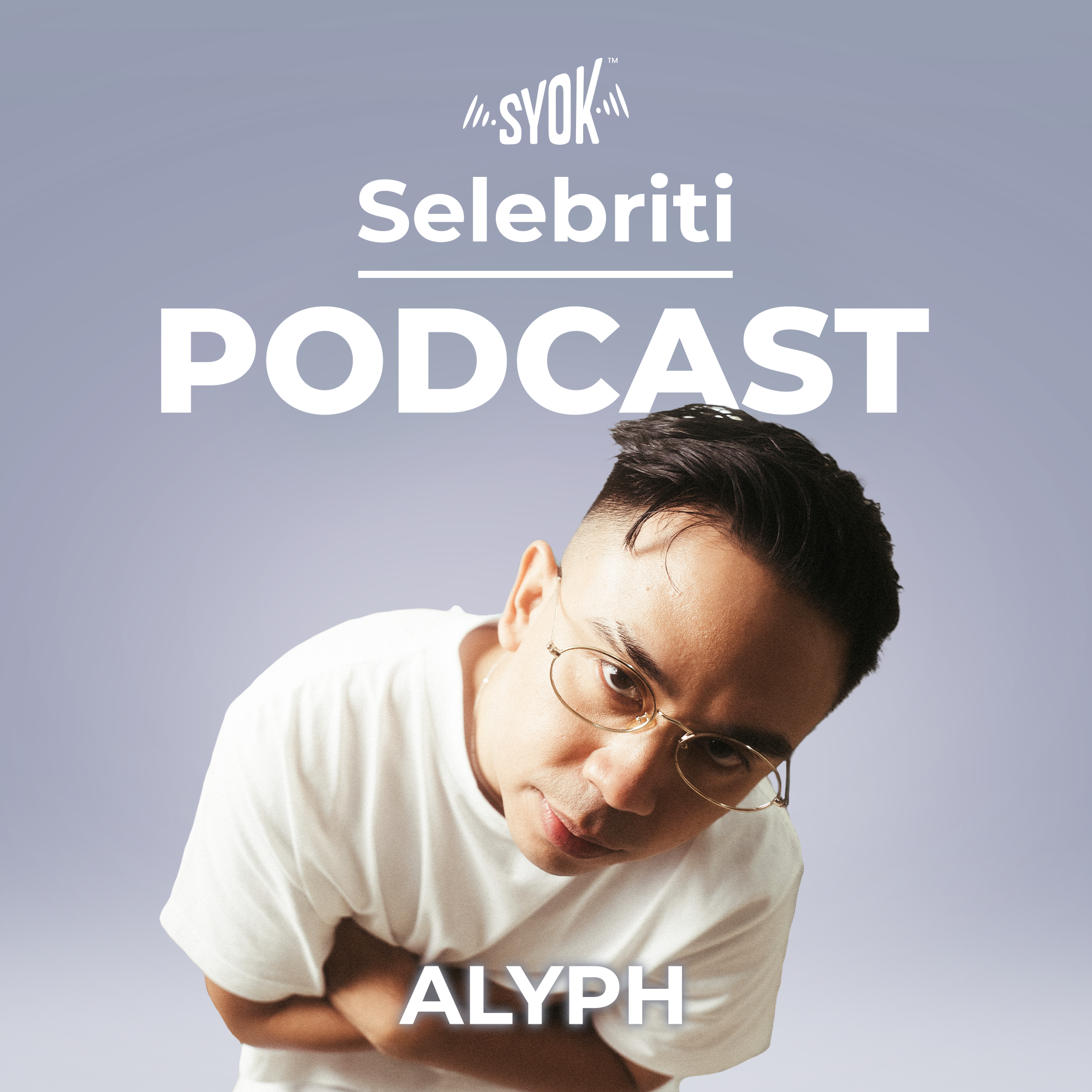 Selebriti Podcast: ALYPH - SYOK Podcast [BM]