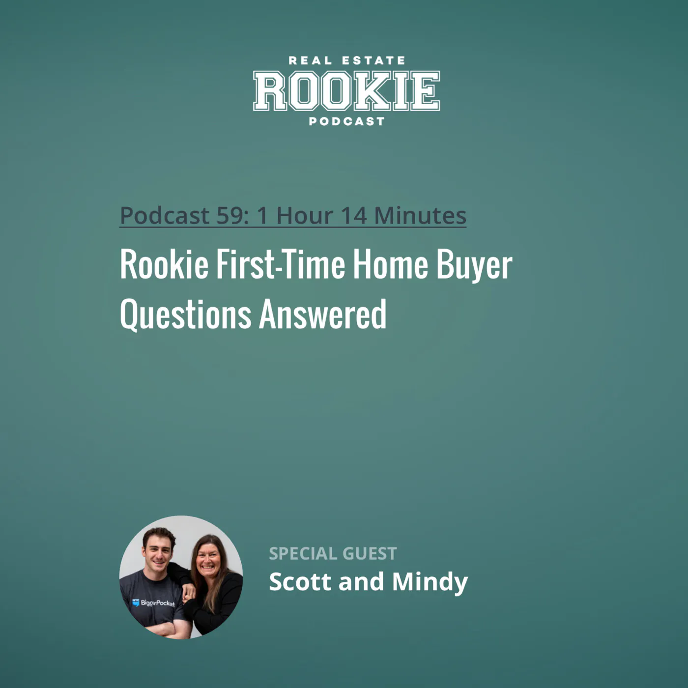 59: Rookie First-Time Home Buyer Questions Answered by Scott and Mindy