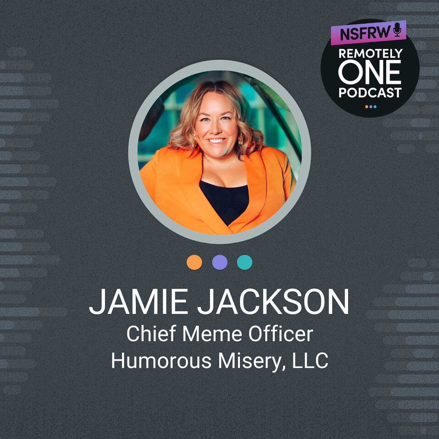 Laughing Through Remote Work: Jamie Jackson's Humorous Adventures - ep. 089