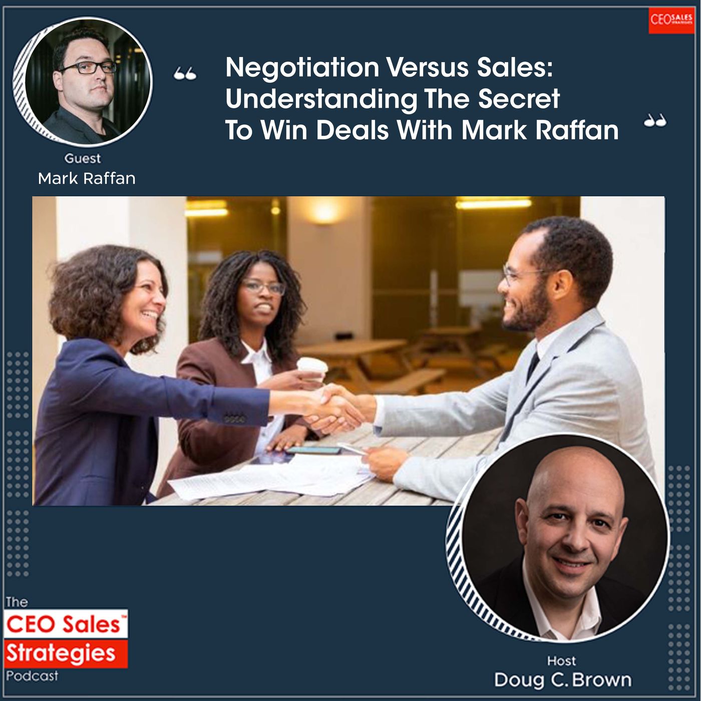 Negotiation Versus Sales: Understanding The Secret To Win Deals With Mark Raffan [Episode 138] episode artwork