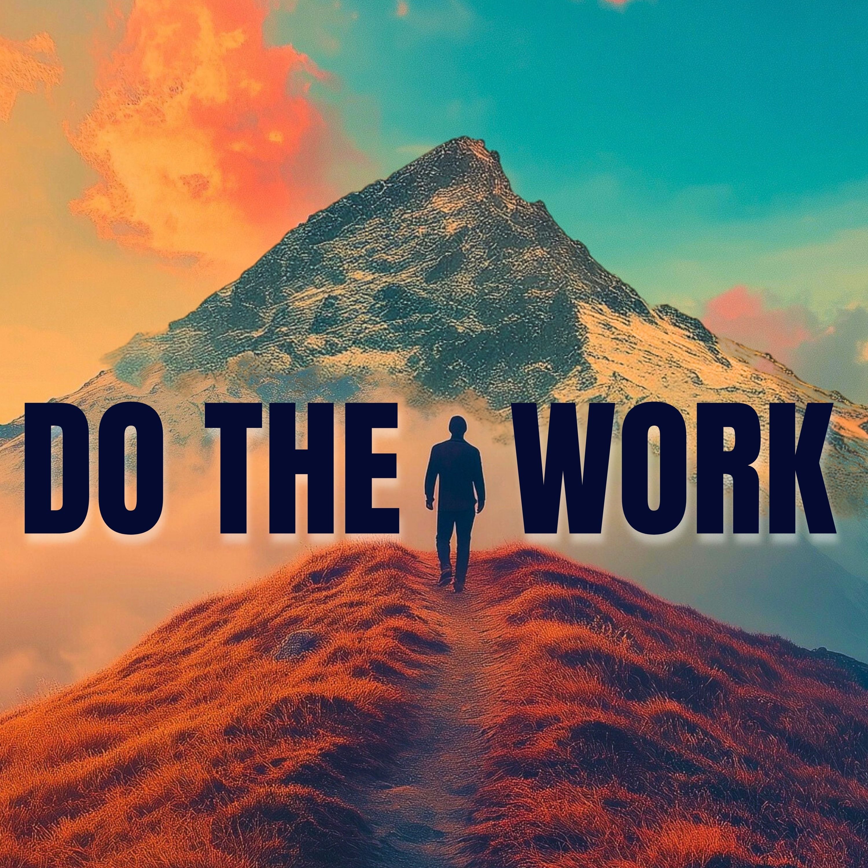 Do the Work | Motivation for Every Day