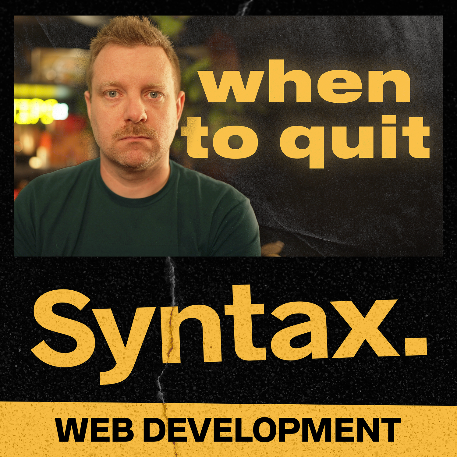 1039: Should You Quit Your Job? — Syntax - Tasty Web Development Treats