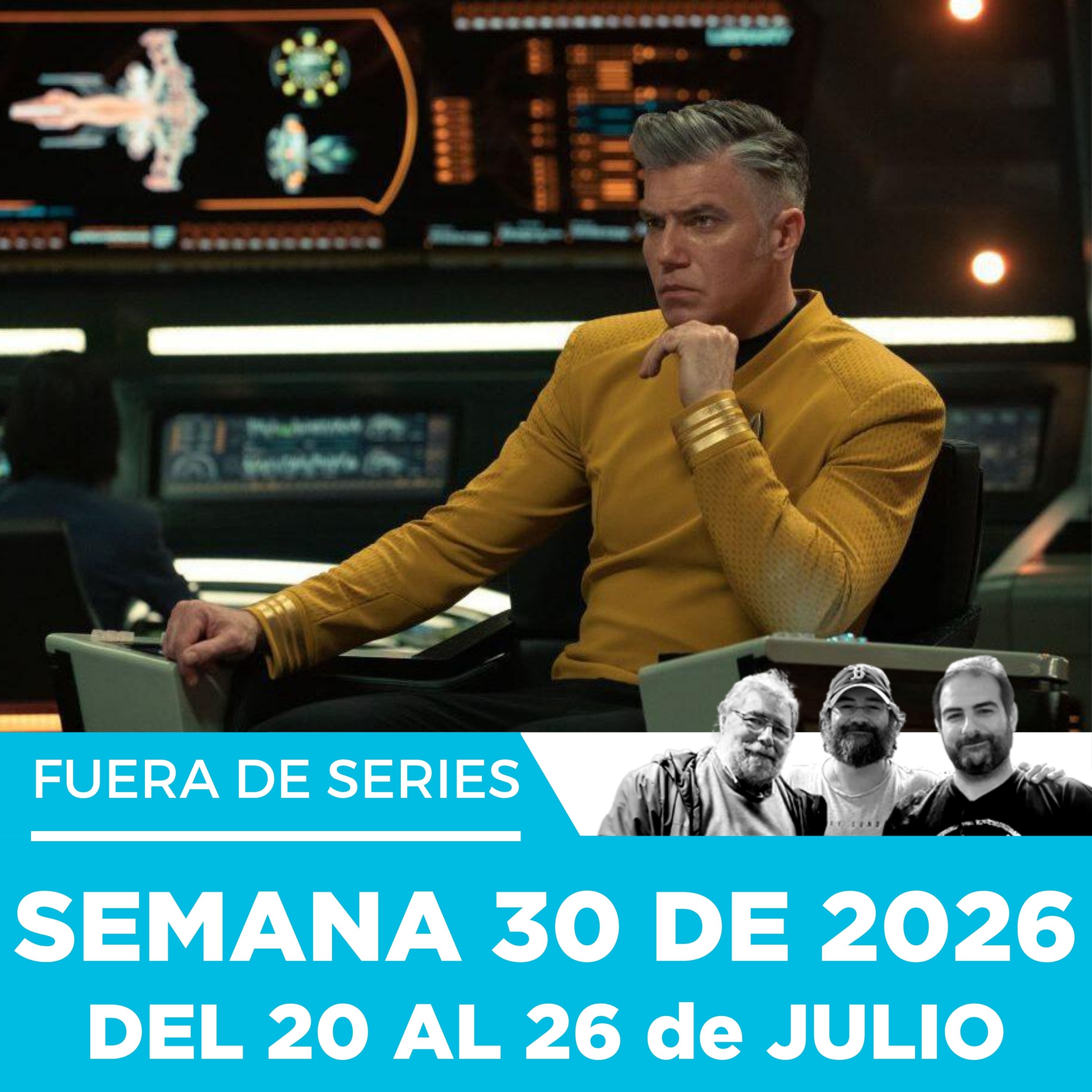Fuera de Series: Semana 30 de 2026 – Del 20 al 26 de Julio